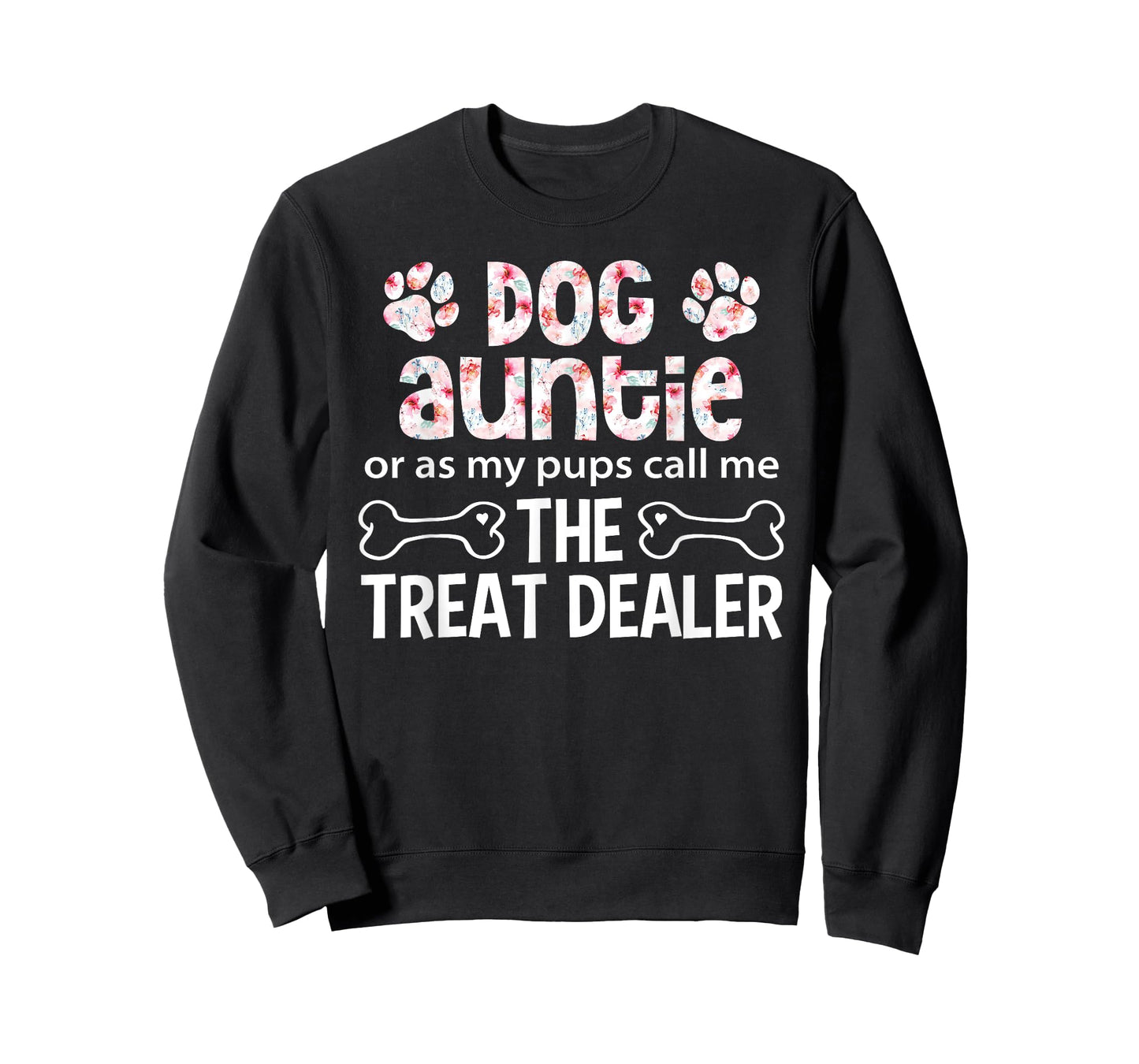 Dog Auntie Or As My Pups Call Me The Treat Dealer T-Shirt