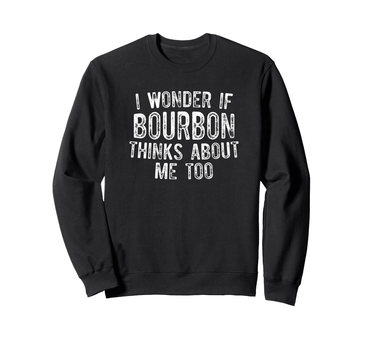 I Wonder if Bourbon Thinks About Me Too T-Shirt