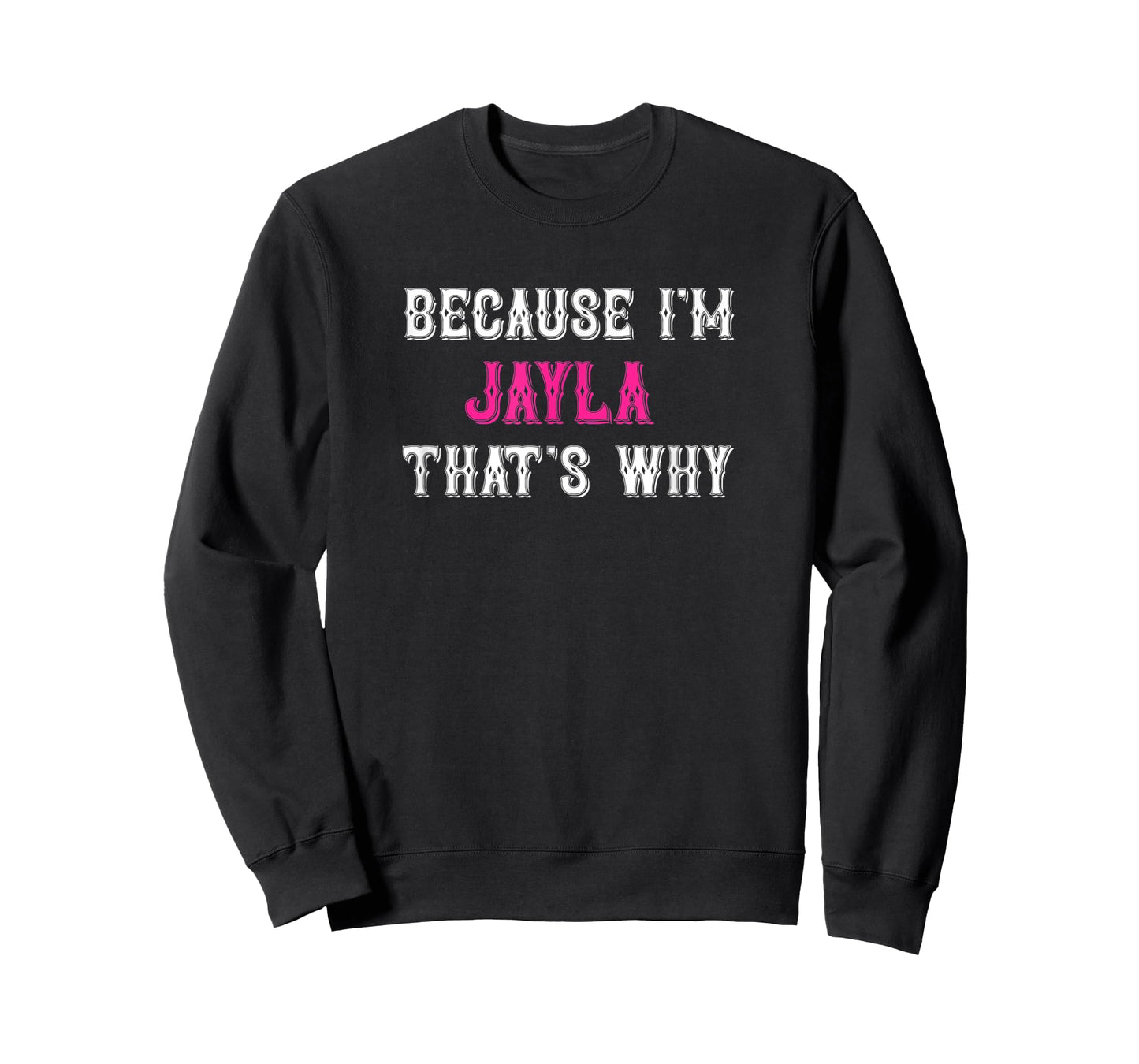 Jayla / Because I'm Jayla That's Why - Pink Jayla Name T-Shirt