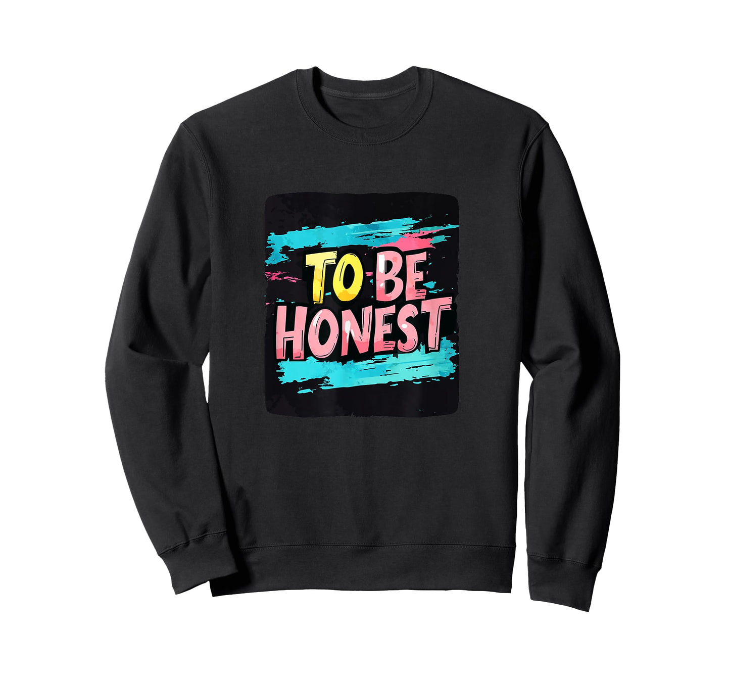 Cool To be Honest Statement for Motto Lovers T-Shirt