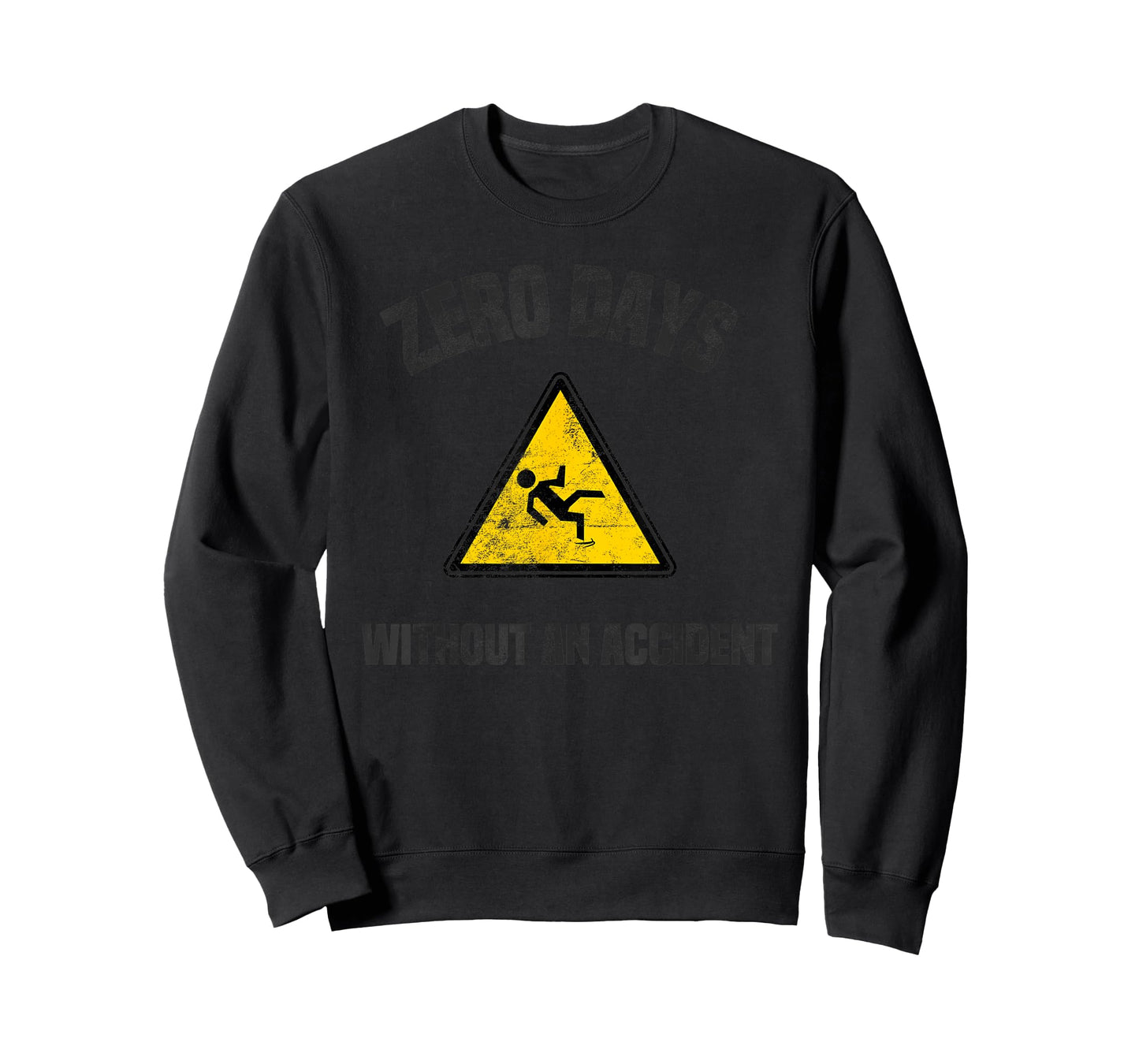 Zero Days Without An Accident Shirt Distressed Text T-Shirt