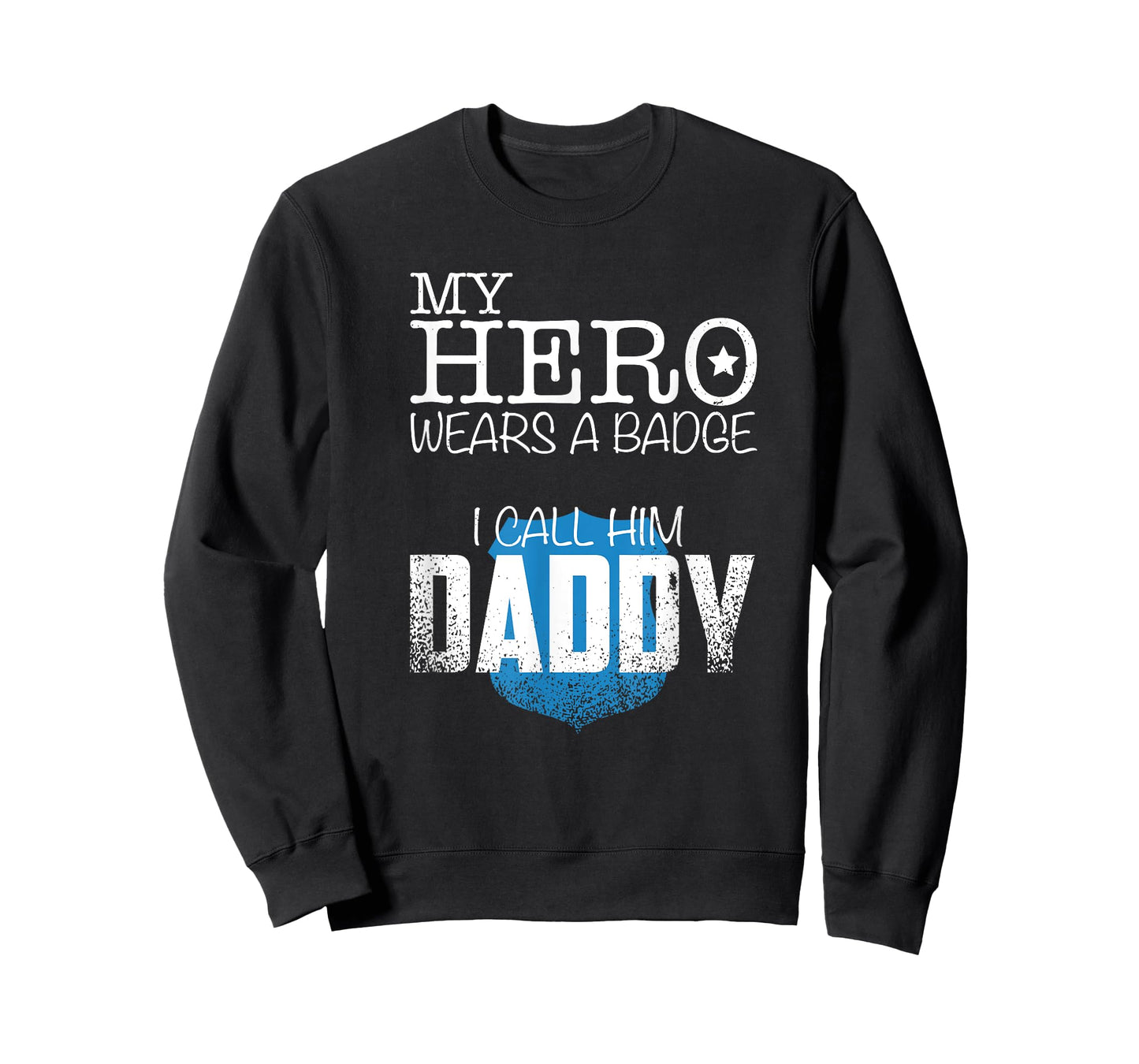 Police Kids Shirt My Hero Wears A Badge I Call Him Daddy T-Shirt