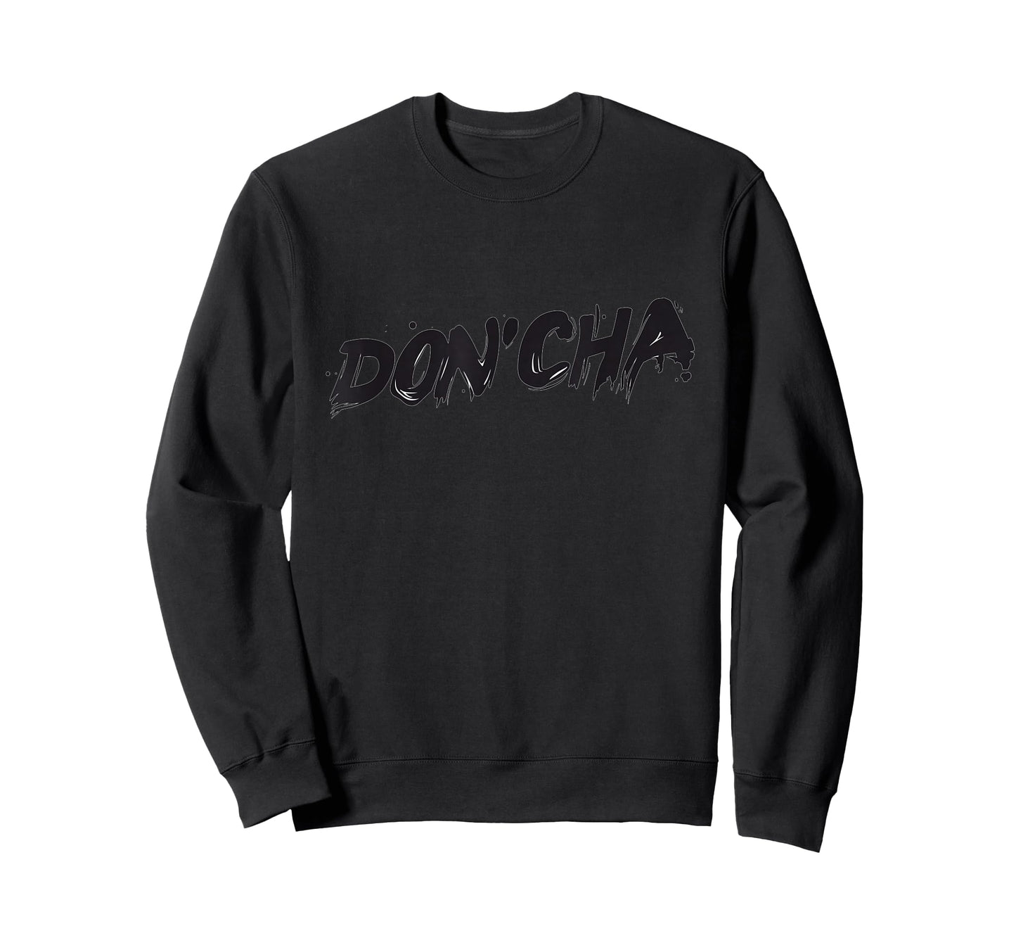 Nice Black Don Cha Motto T-Shirt