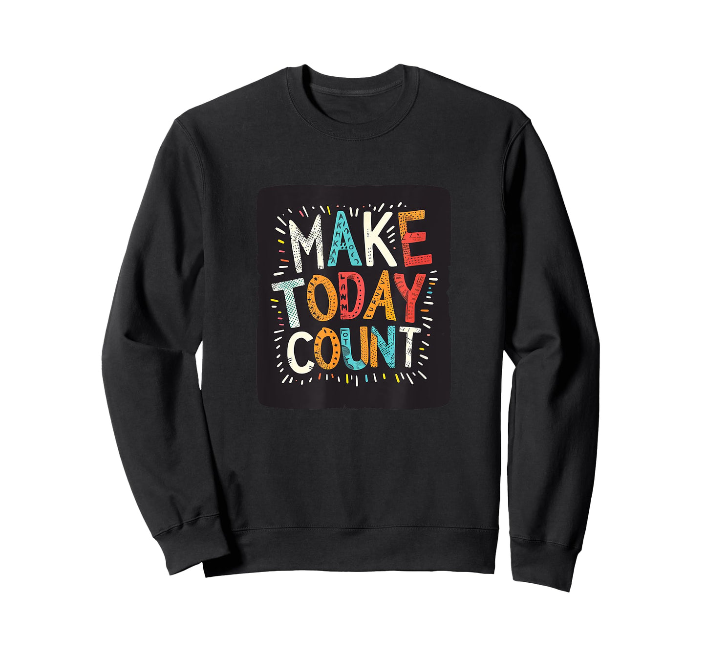 Make Today Count Graphic for a Motivated Vibe T-Shirt