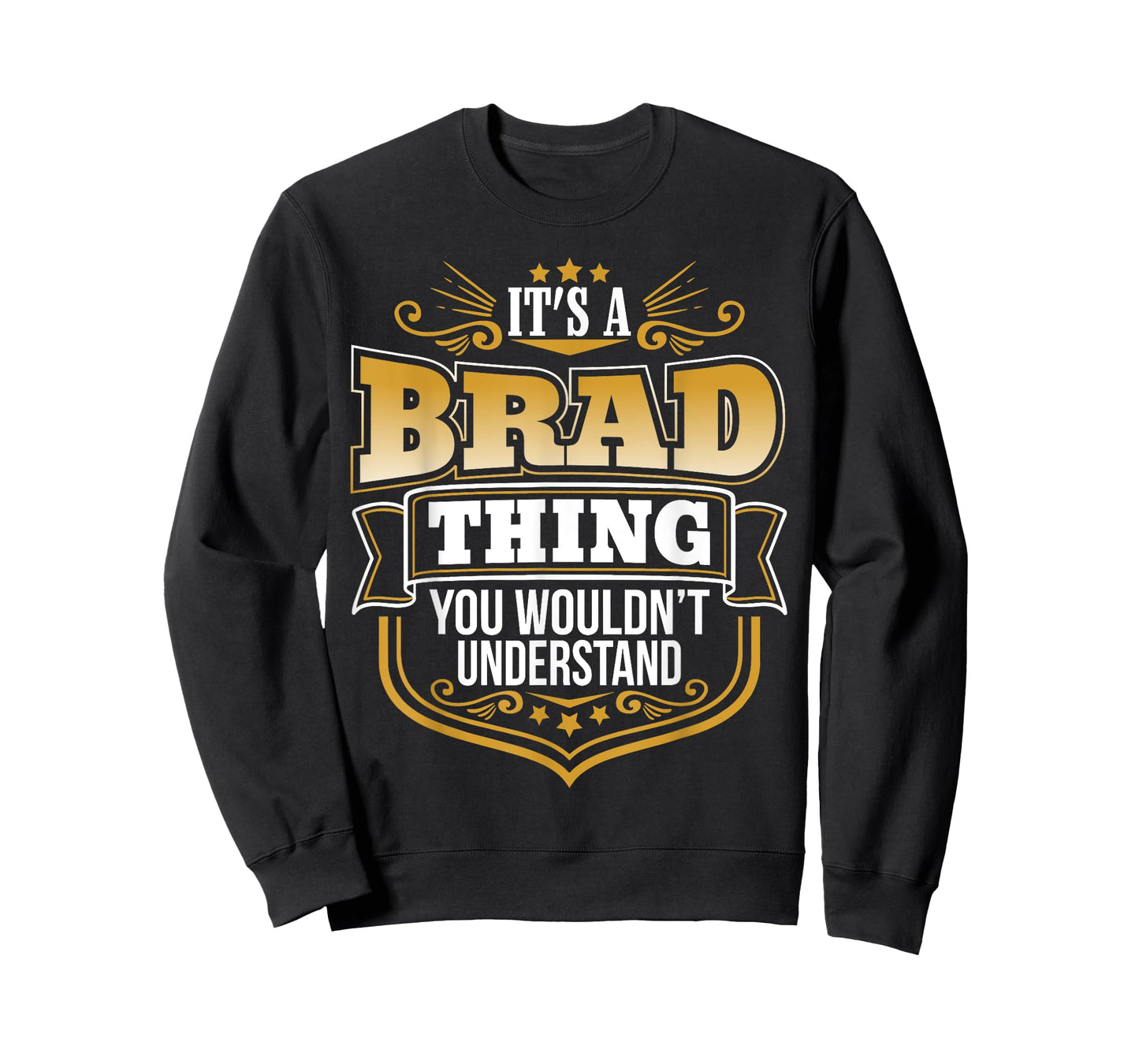 its a Brad thing you wouldnt understand Brad TShirt