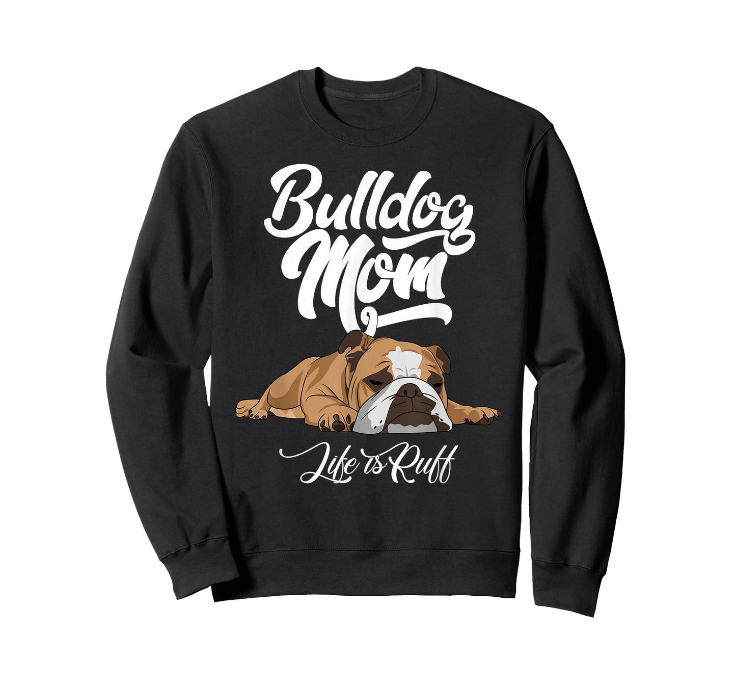 Funny English Bulldog Apparel Bulldog Mom Life is Ruff T-Shirt Small