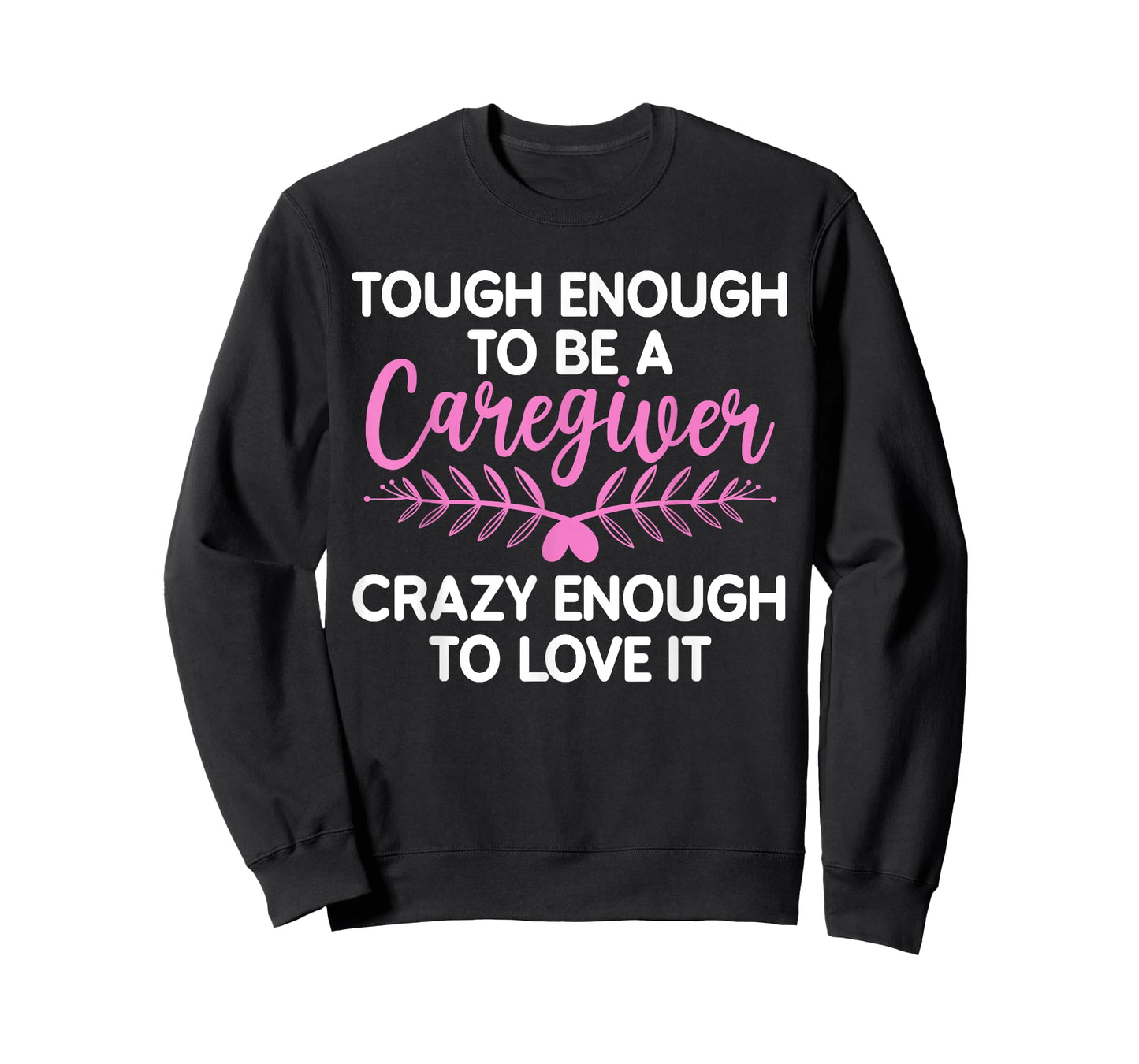 Funny Caregiver Art For Women Men Girls Caregiving Caregiver T-Shirt
