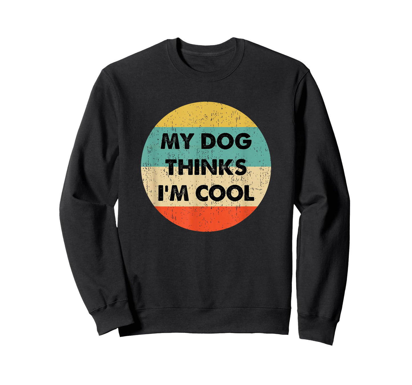 My Dogs Thinks Im Cool T-Shirt