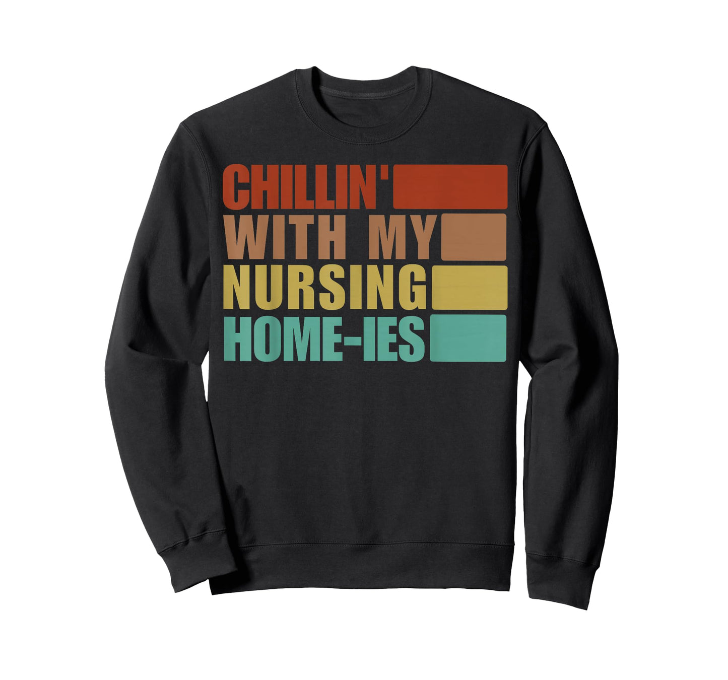Chillin' With My Nursing Home-ies Funny Nursing Home Staff T-Shirt