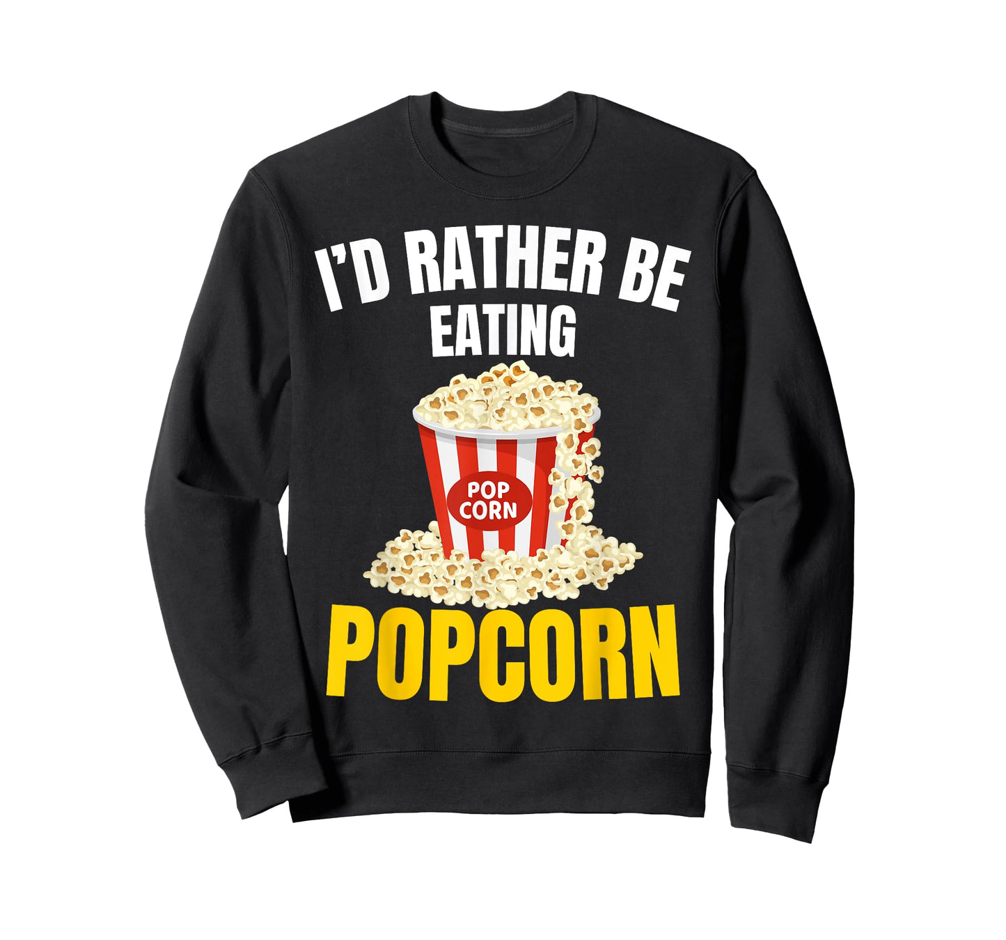 I'd Rather be Eating Popcorn Movie Cinema Popcorn Food Snack T-Shirt