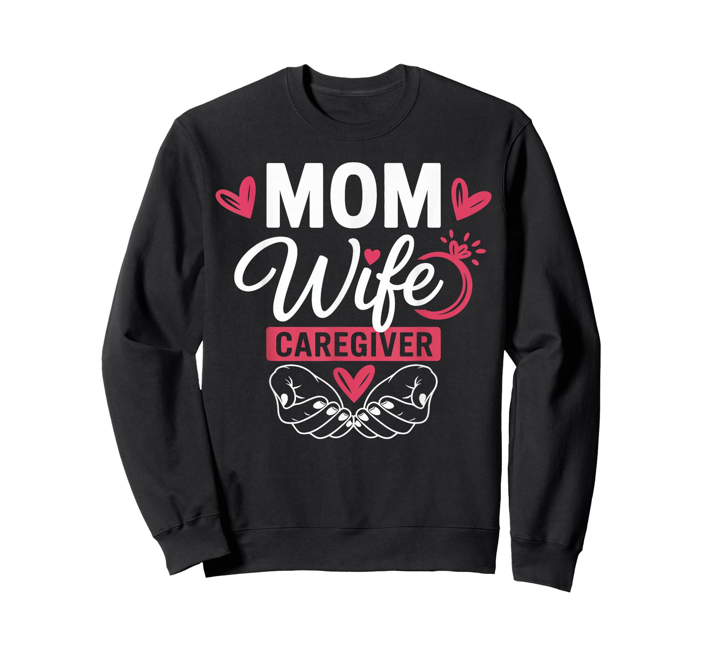 Mom Wife Caregiver Heart Hands Caregivining Gifts for Women T-Shirt