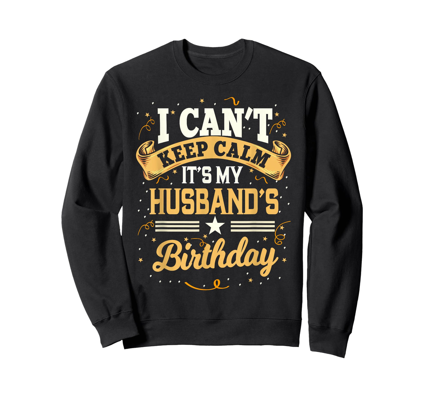 I Can't Keep Calm It's My Husband Birthday Party Gift T-Shirt Small