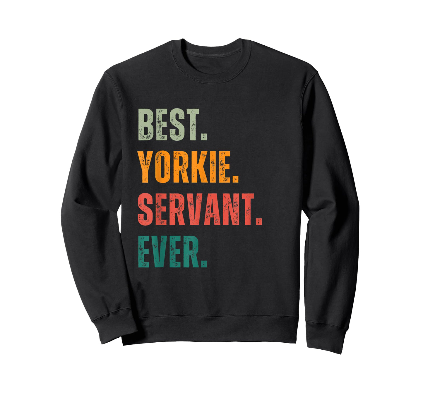 Best Yorkie Servant Ever for Dog Lover T-Shirt for Men Women