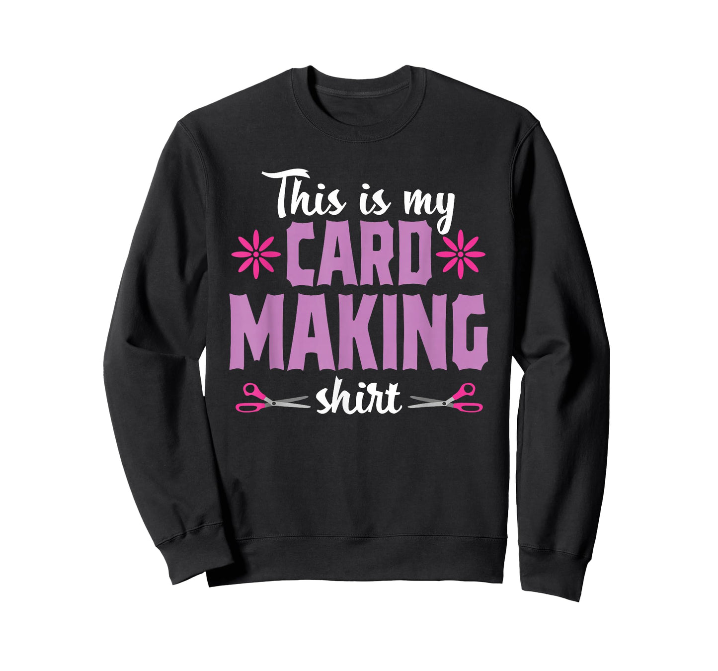 Cardmaking Crafting Funny Hobby Scrapbooking T-Shirt