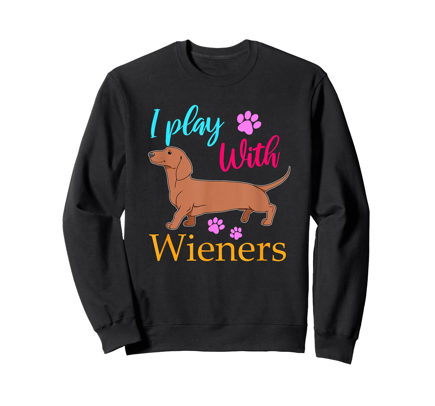 Funny I Play With Dachshund Weiner Dog Gift Doxie T-Shirt