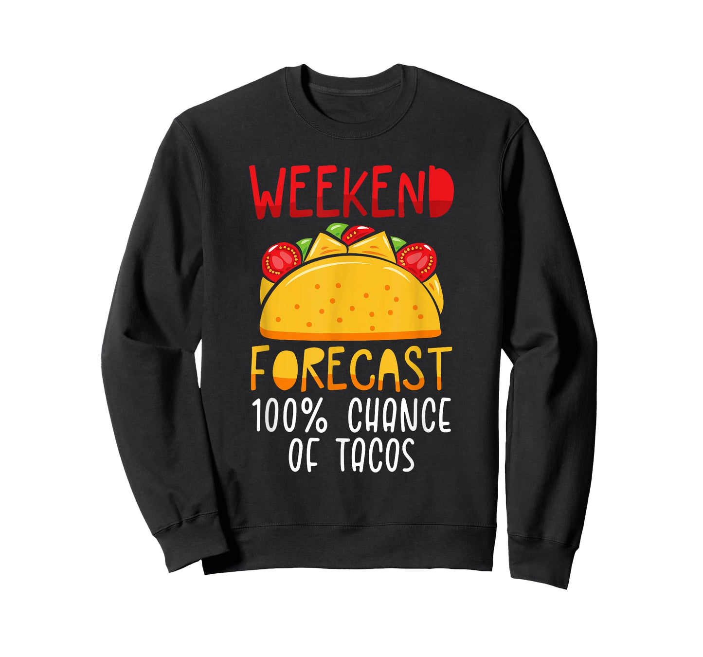 Weekend Taco Forecast Funny Weather Food Art Lover Lifestyle T-Shirt