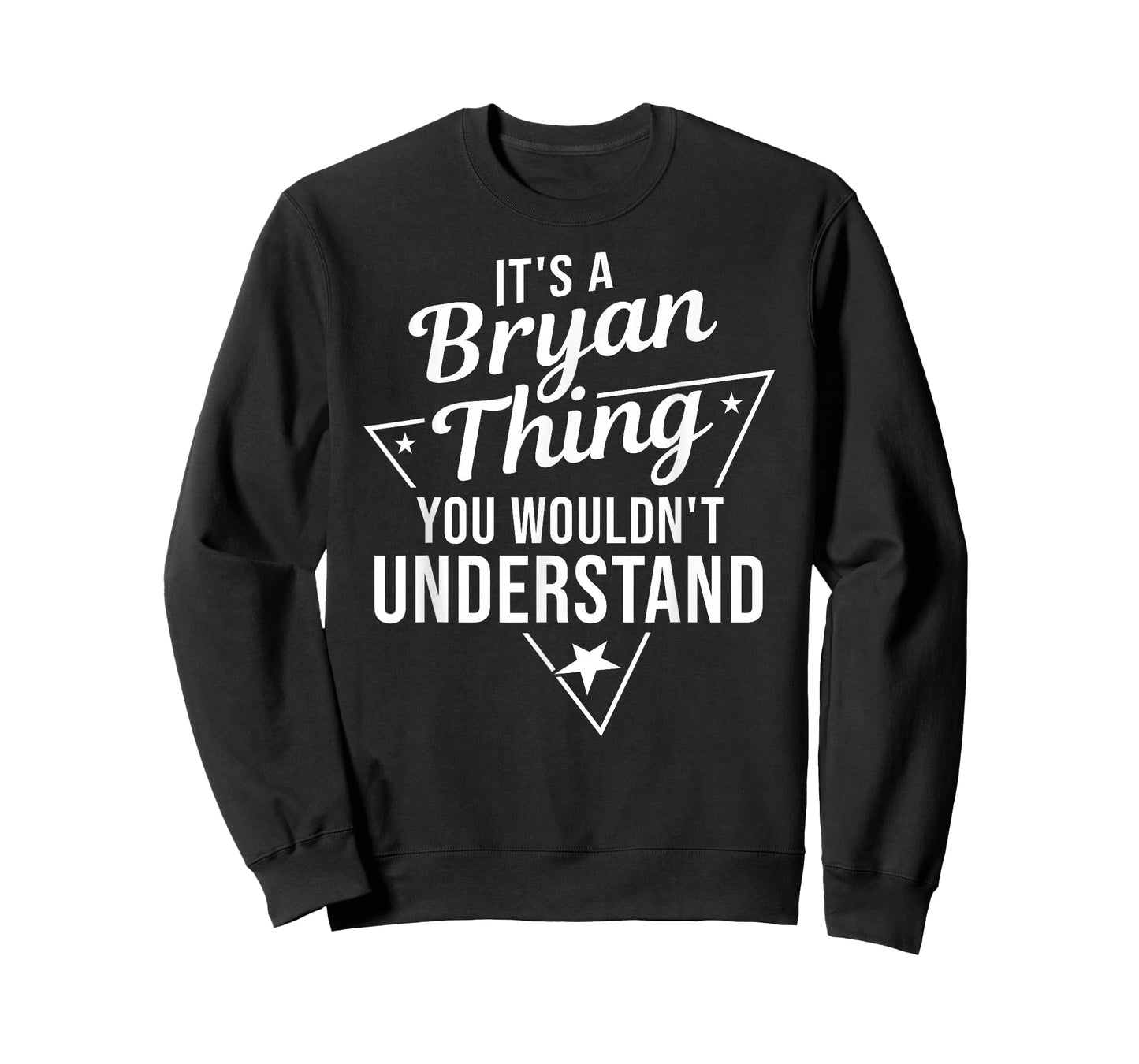 It's A Bryan Thing You Wouldn't Understand Name Gift T-Shirt