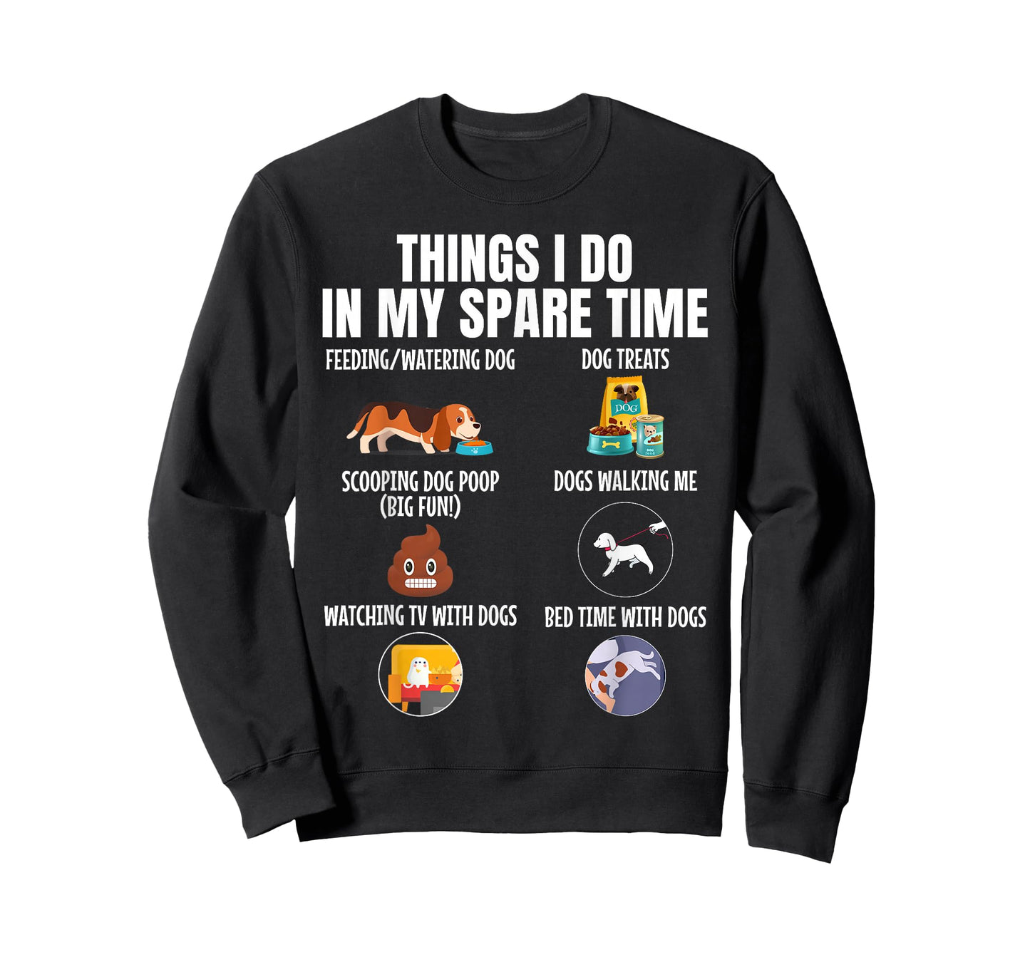 6 Things I Do in My Spare Time Dogs, Dogs Lovers Funny T-Shirt