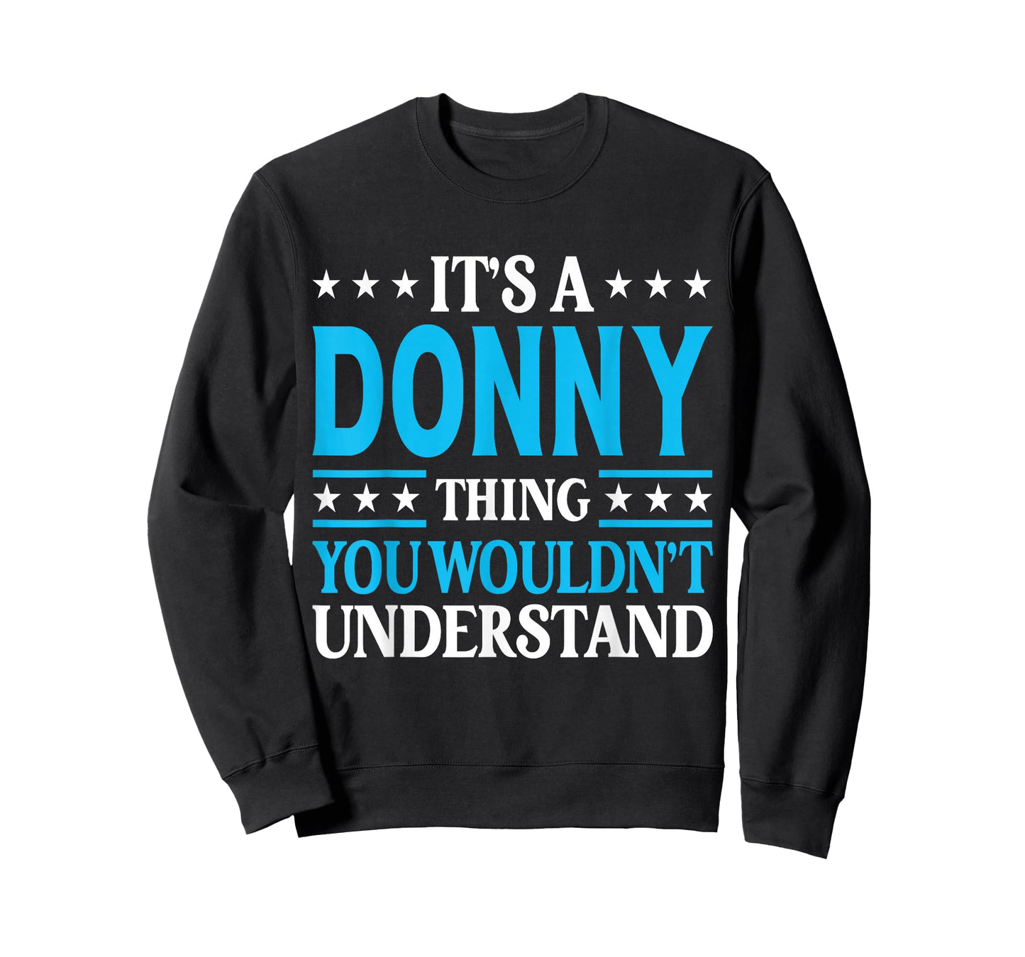 Donny Gift Donny Tee Men Name Birthday Gifts Personal Name Funny Donny T-Shirt Black Small Classic Fit Crew Neck Short Sleeve