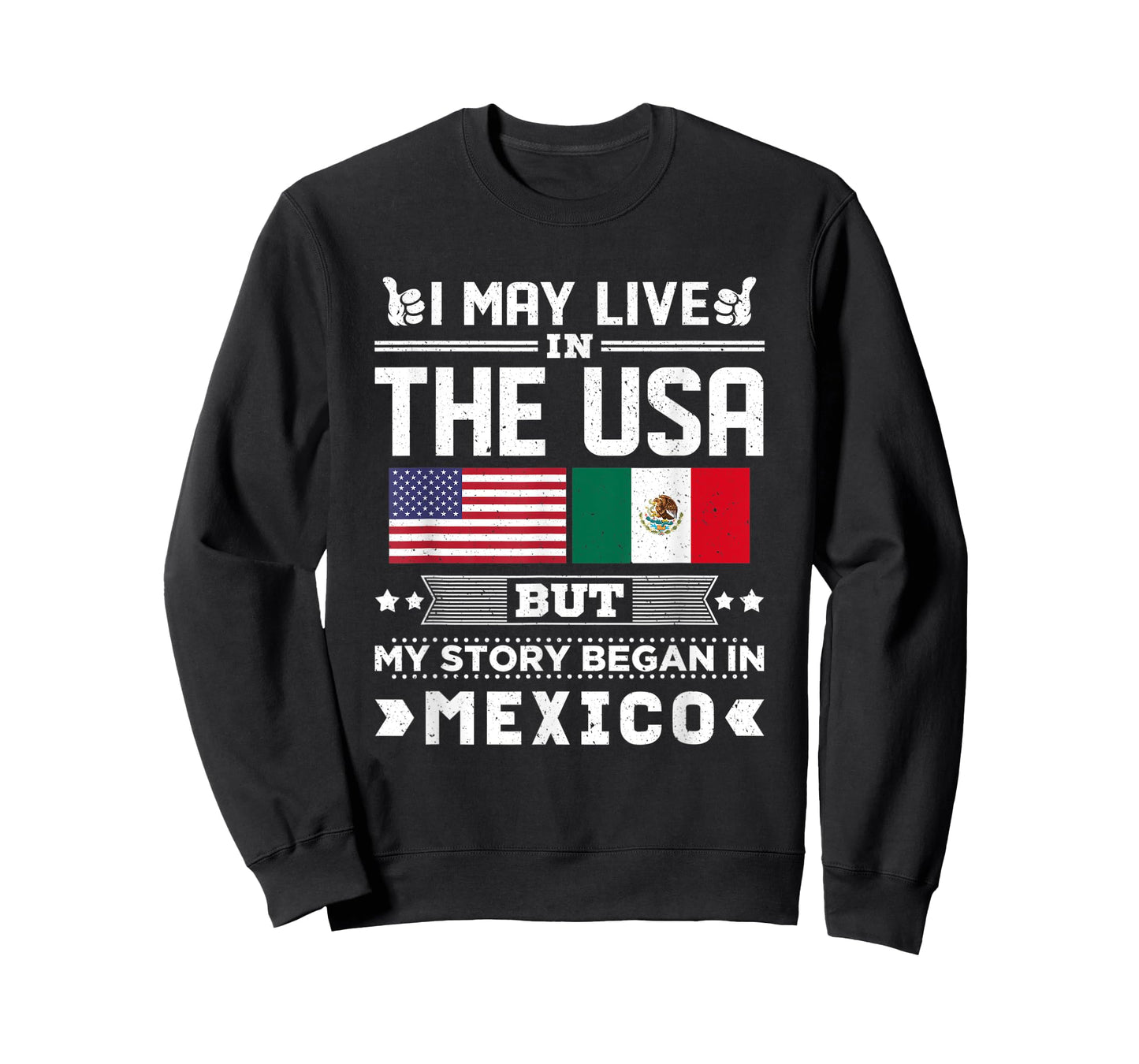 I May Live In USA But My Story Began In Mexico T-Shirt