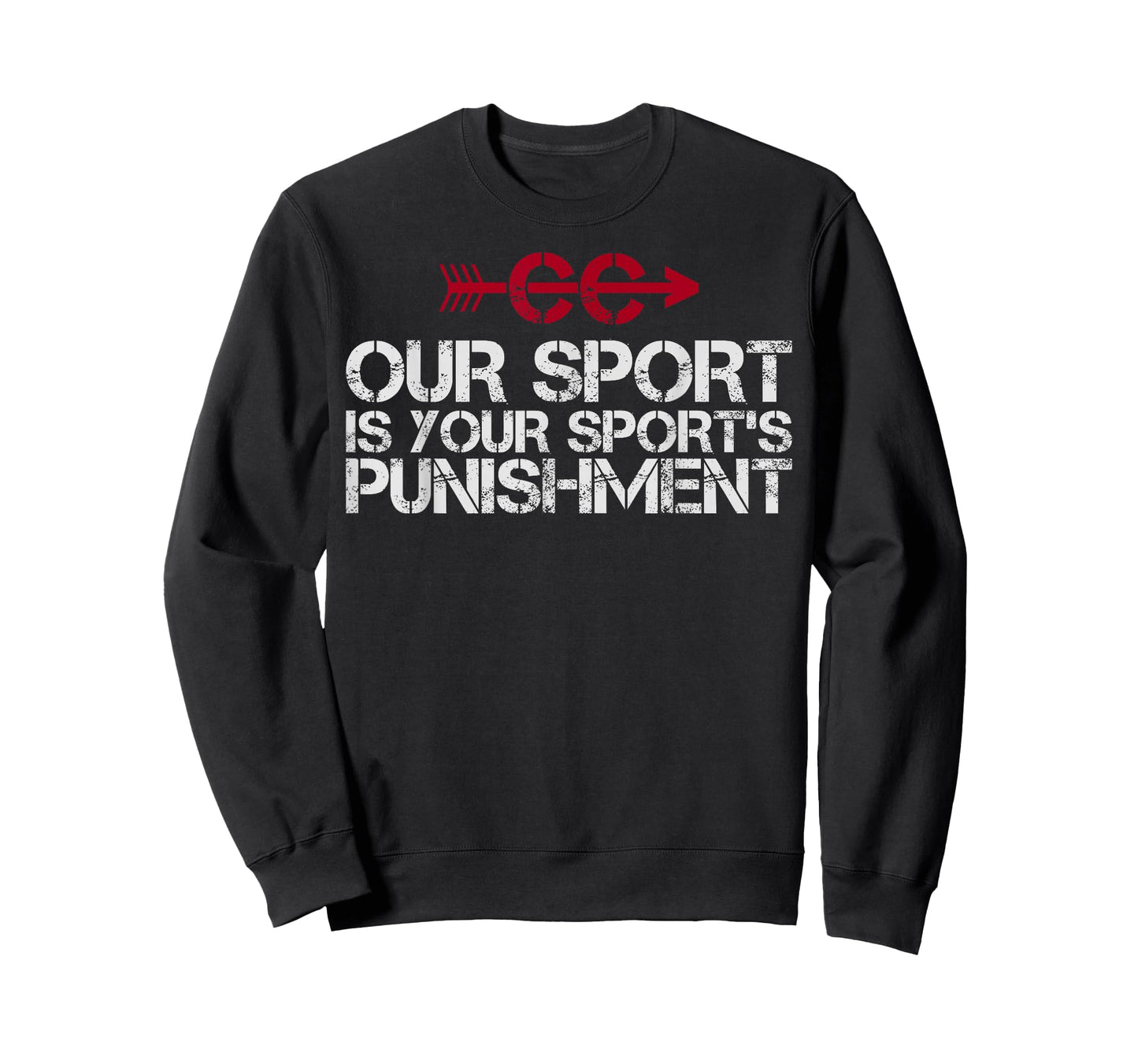 Cross Country Our Sport is your Sport's Punishment | XC Run T-Shirt