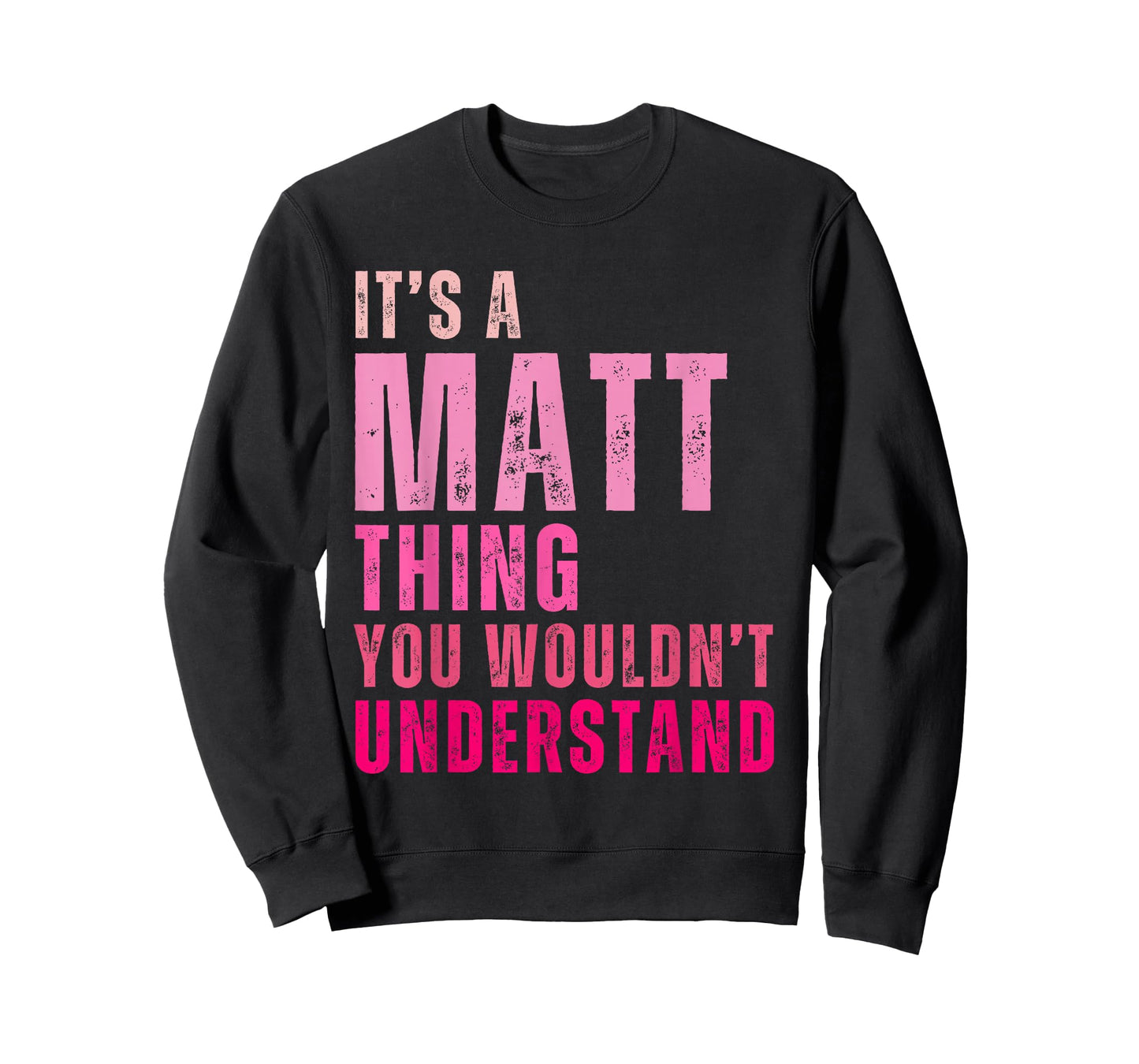 It's A Matt Thing You Wouldn't Understand Matt T-Shirt