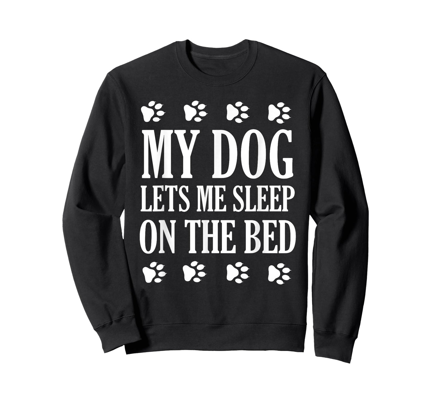 My Dog Lets Me Sleep On The Bed Dog Lovers T-Shirt
