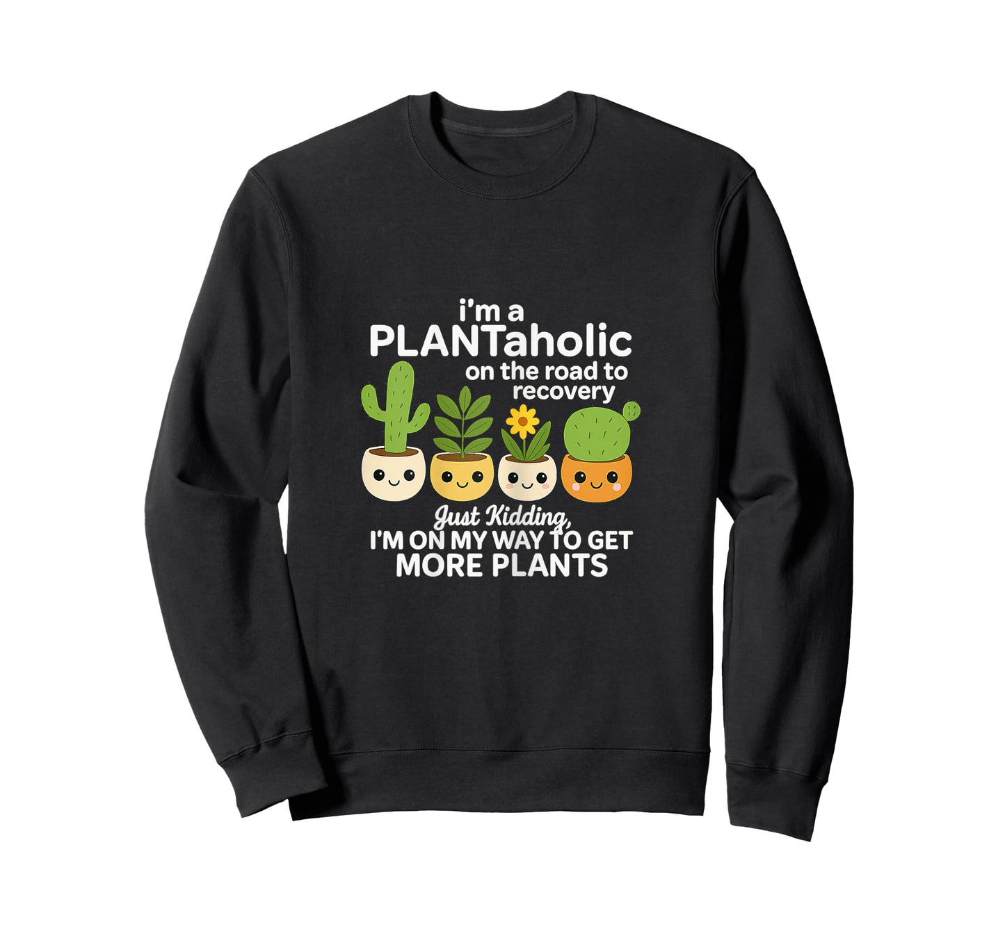 Plantaholic On The Road to Recovery Funny Plant Design T-Shirt