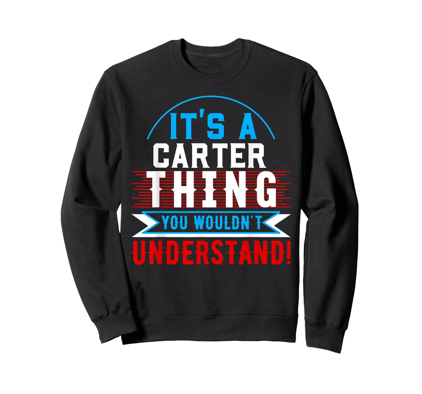 It's A CARTER Thing You Wouldn't Understand T-Shirt CARTER T-Shirt