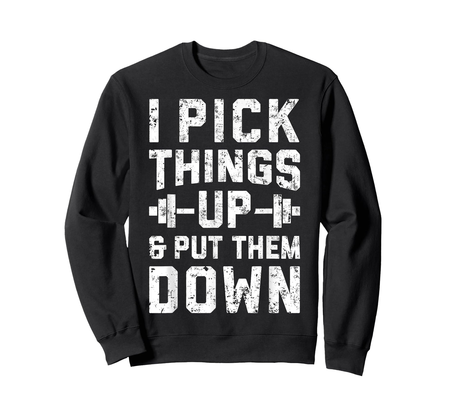 I Pick Things Up and Put Them Down T shirt Fitness Gym Men T-Shirt