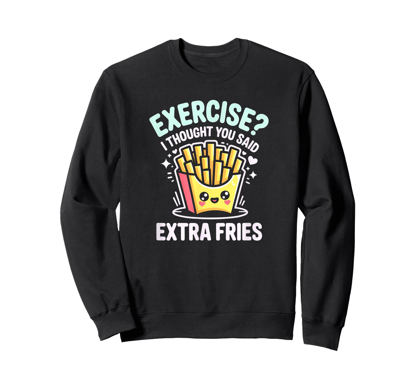 Exercise I Thought You Said Extra Fries Funny Gym Workout T-Shirt