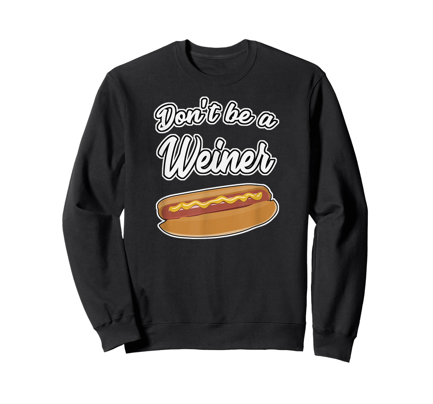 Funny Hot Dog Shirts Don't Be a Weiner Gift T-Shirt Men Women Girls Kids T-Shirt
