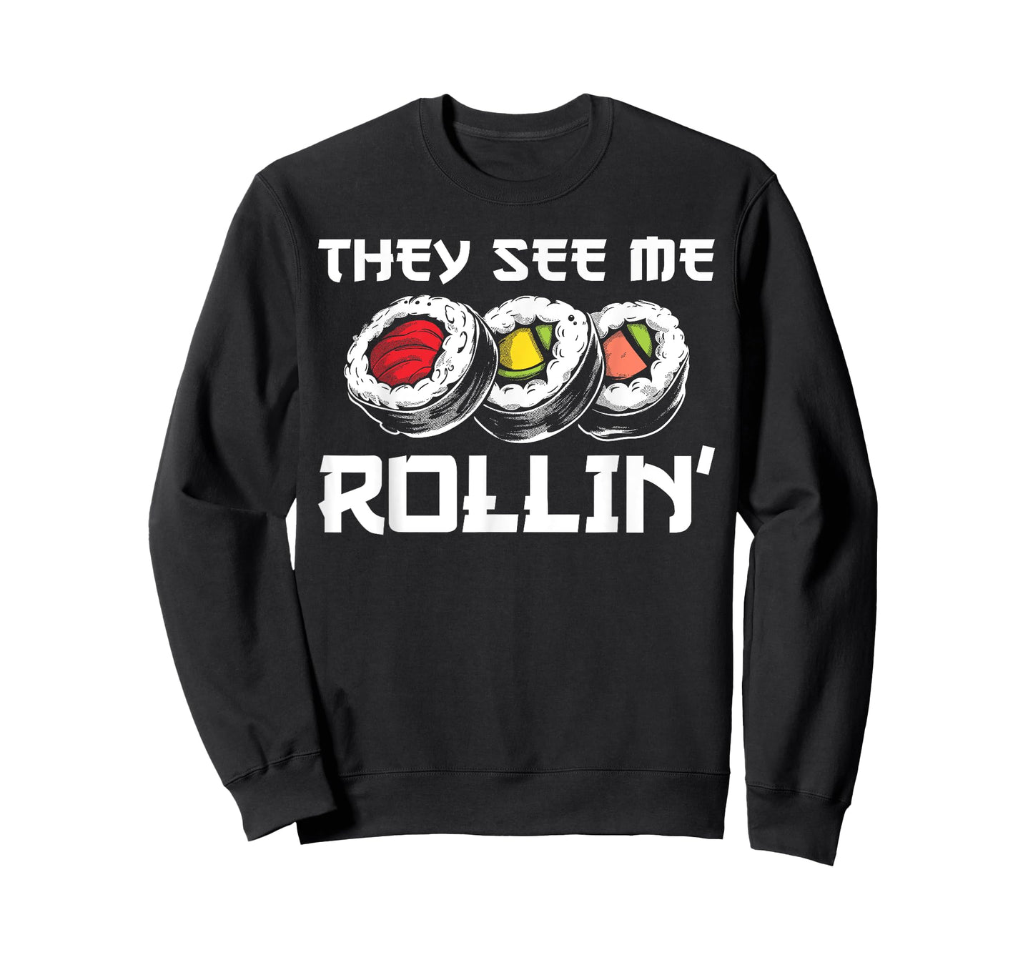 Funny They See Me Rollin Japanese Cuisine Sushi Lovers T-Shirt
