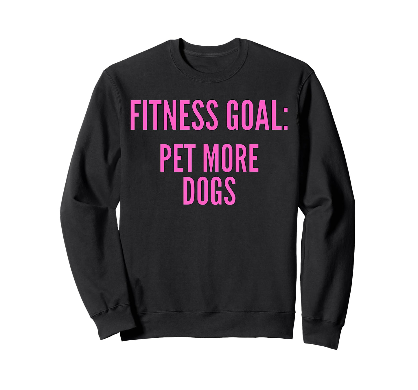 Fitness Goals Pet More Dogs | Dog Lover Apparel T-Shirt