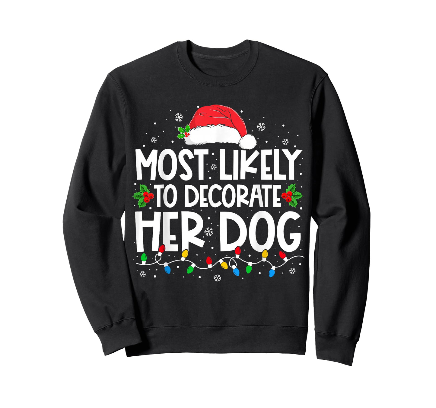 Most Likely To Decorate Her Dog Family Christmas Pajamas T-Shirt