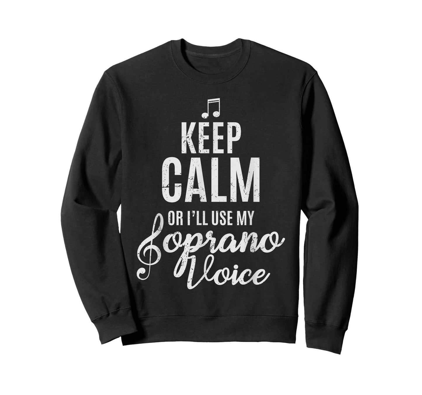 Keep Calm Or I'll Use My Soprano Voice Choir Gifts TShirt T-Shirt