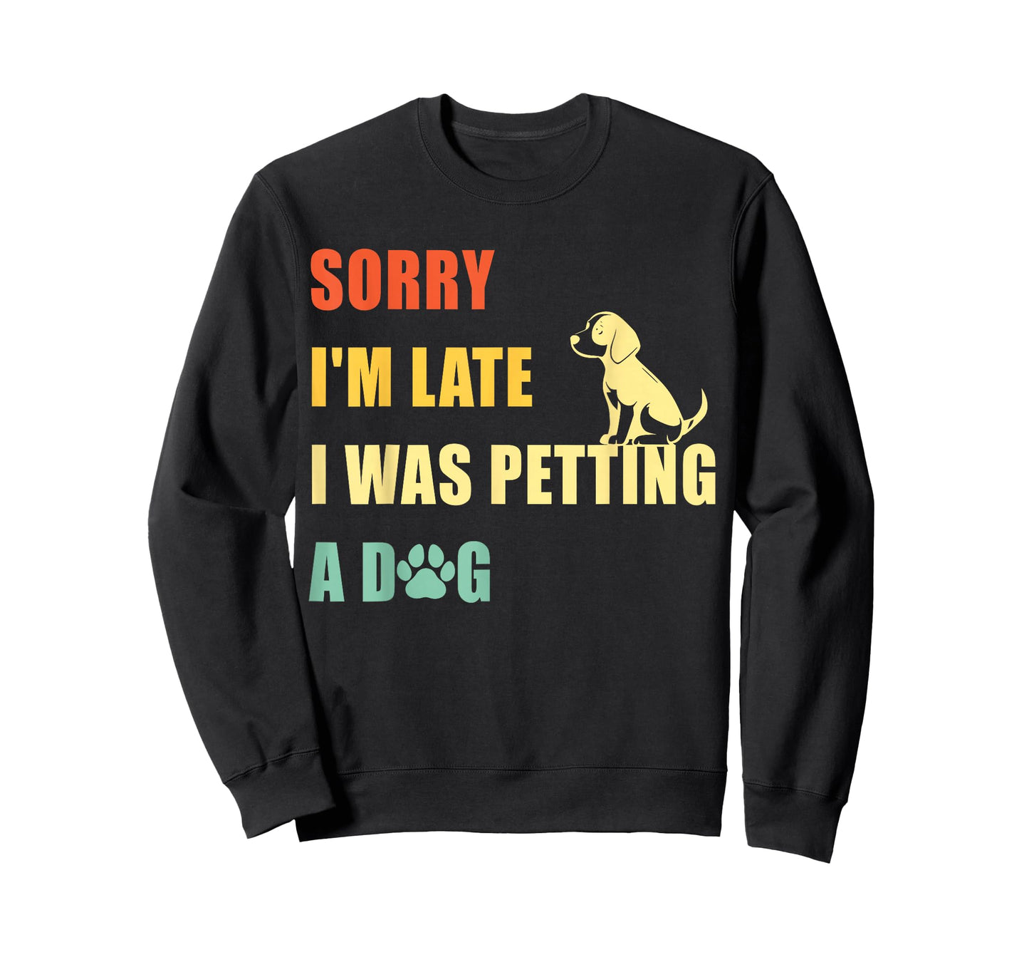 Sorry I'm Late I Was Petting A Dog Funny Vintage Dog Lovers T-Shirt