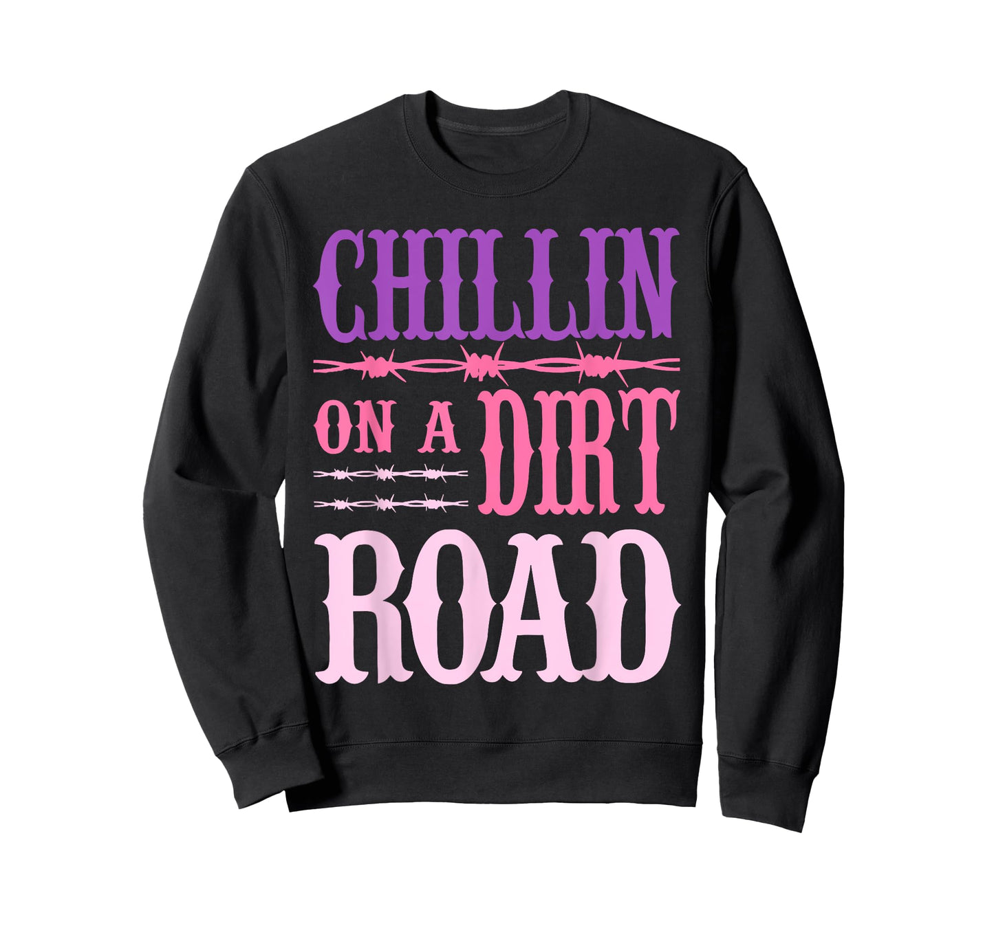 Chillin On A Dirt Road Funny Quote T-Shirt
