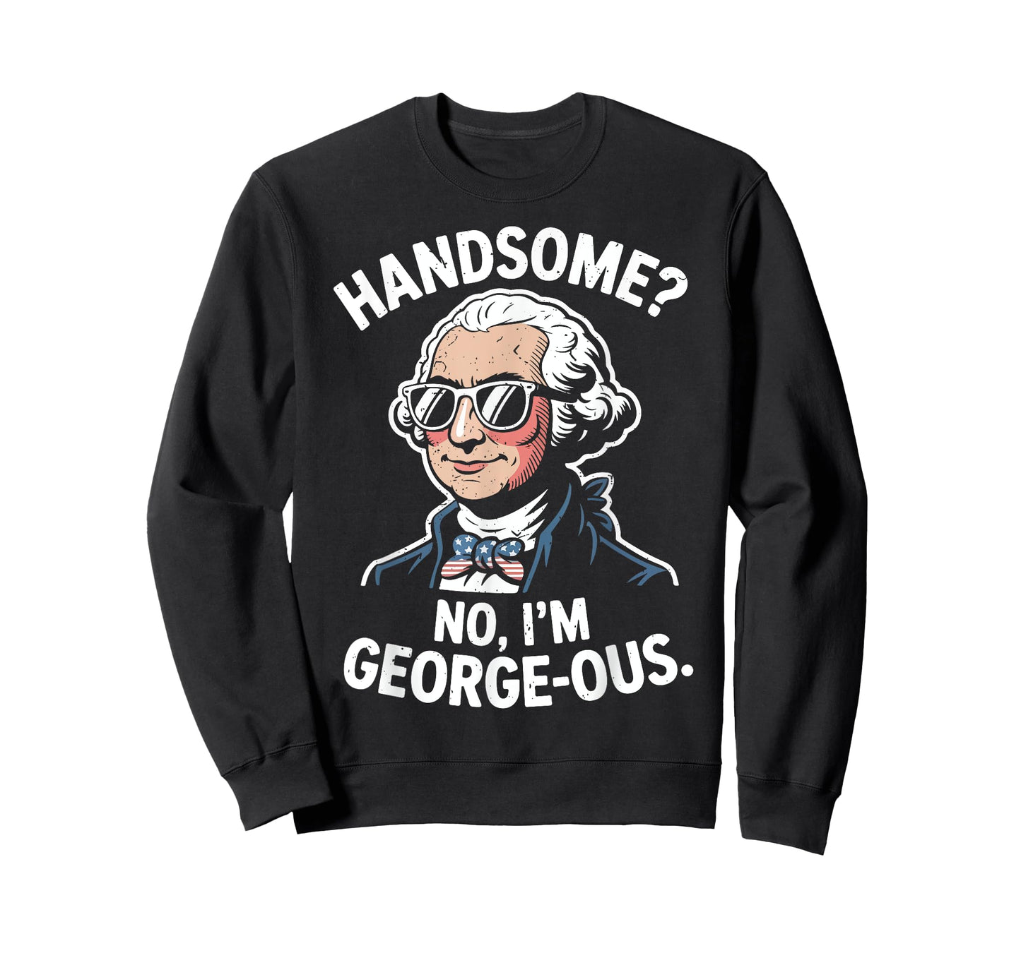 Handsome No I'm Georgeous Funny George-Washington 4th July T-Shirt