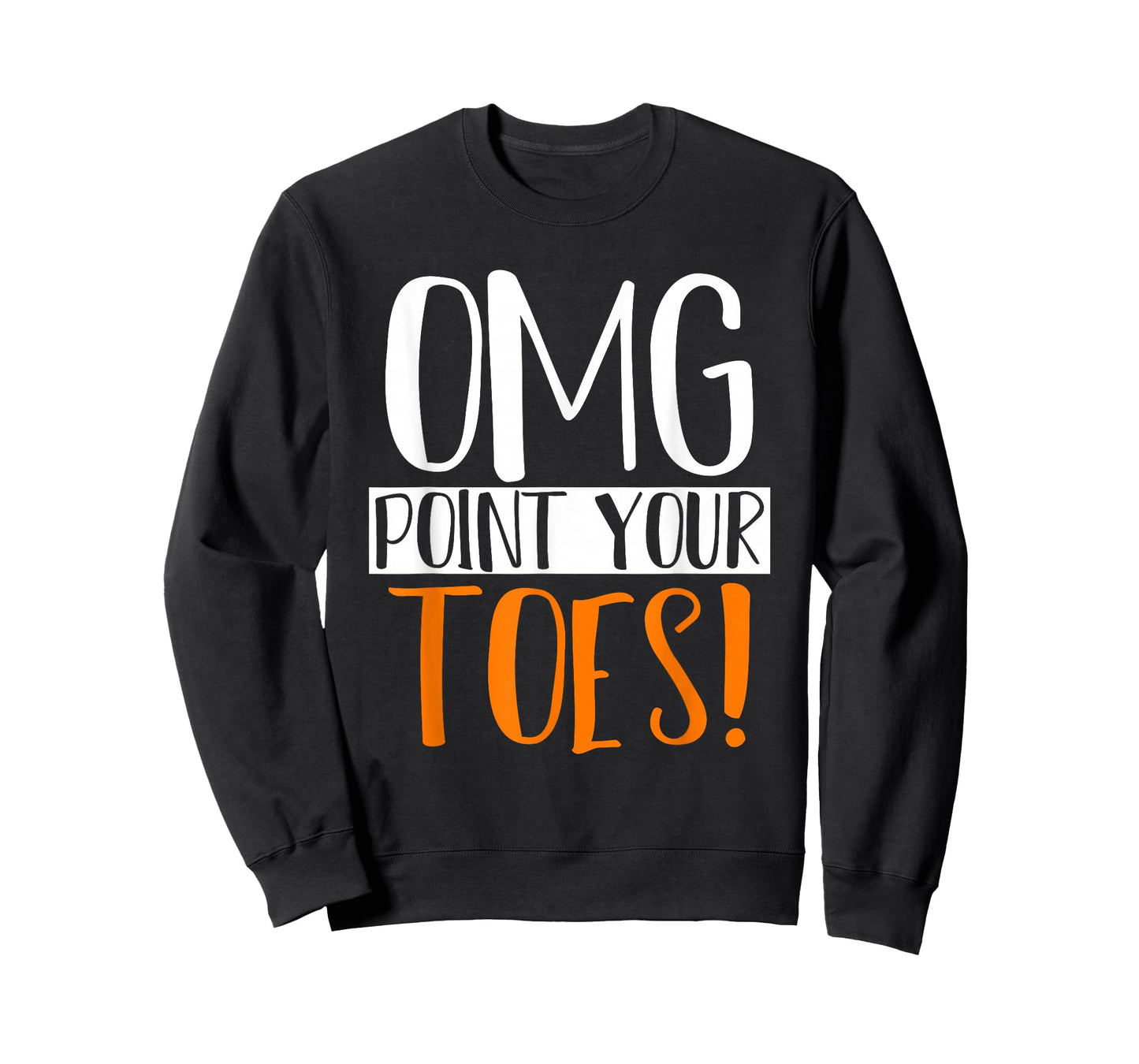 Omg Point Your Toes Dance Instructor Funny Dance Teacher T-Shirt for Men Women Kids