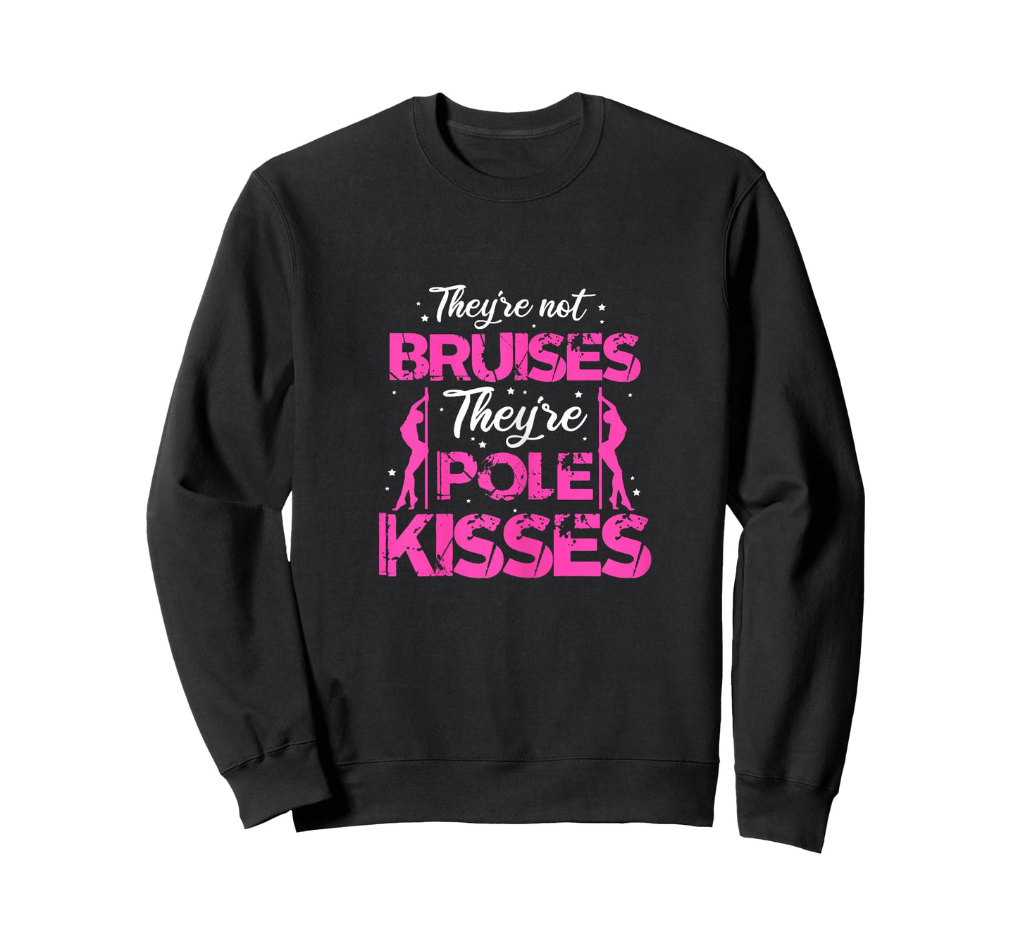 Pole Dance Dancer They're Not Bruises They're Pole Kisses T-Shirt