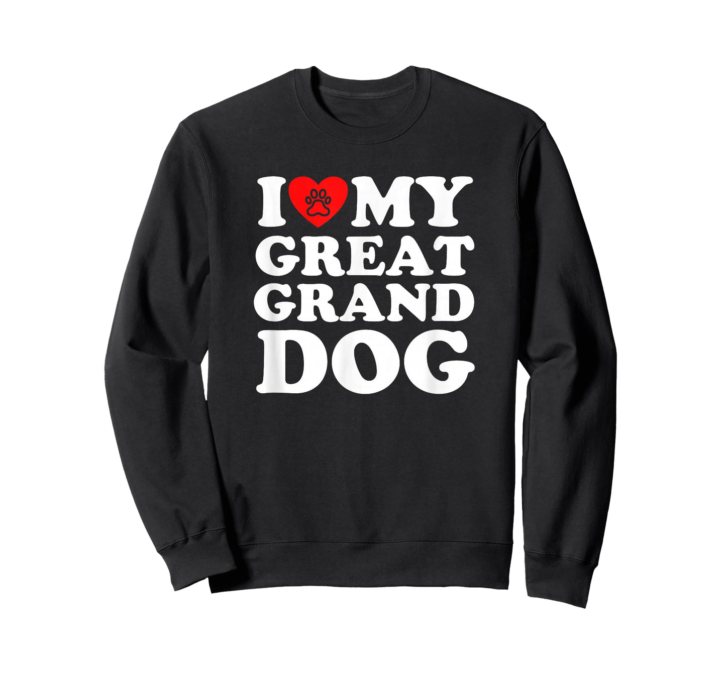 I Love My Great Granddog T-Shirt