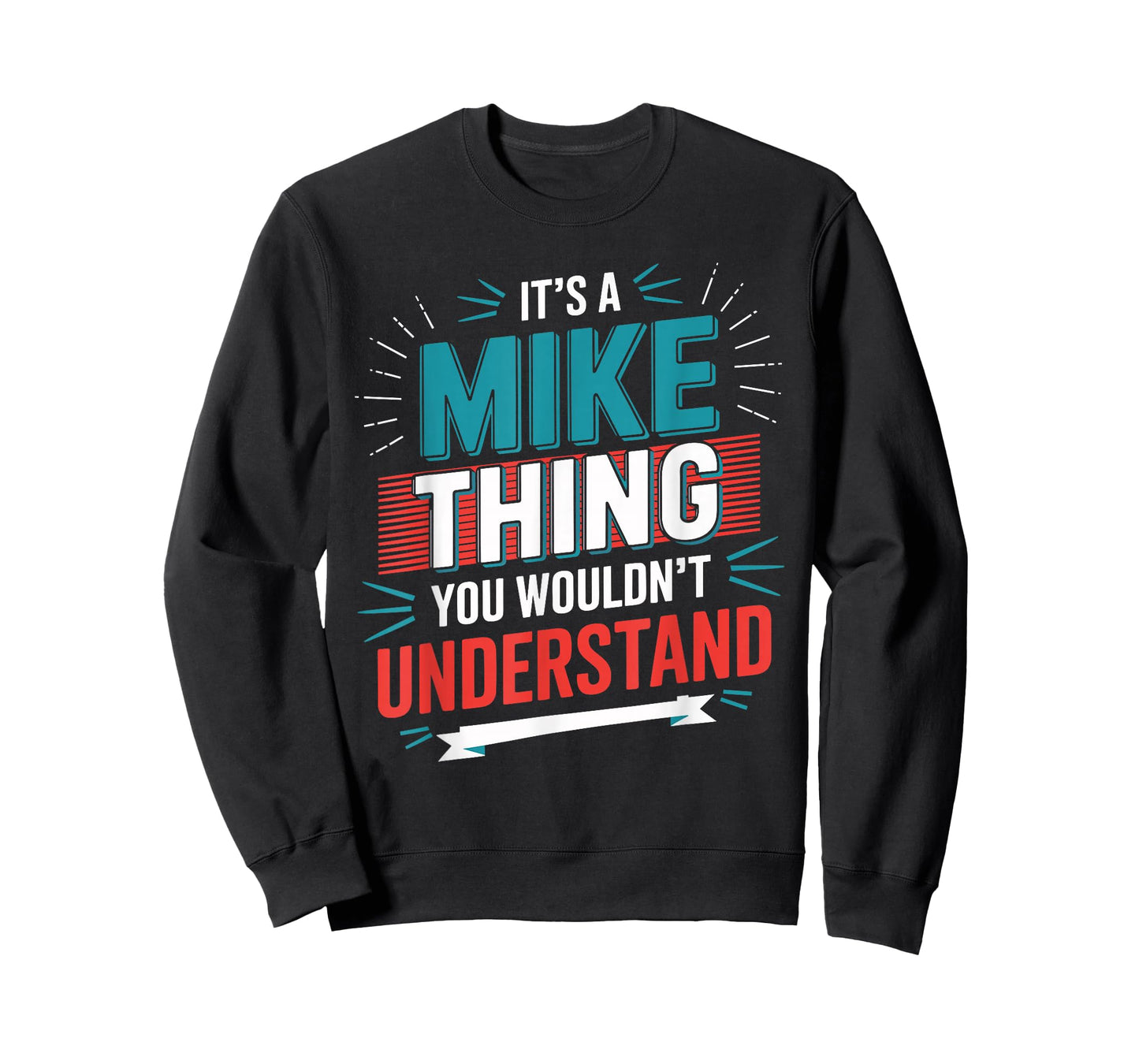 It's A MIKE Thing You Wouldn't Understand T-Shirt MIKE T-Shirt