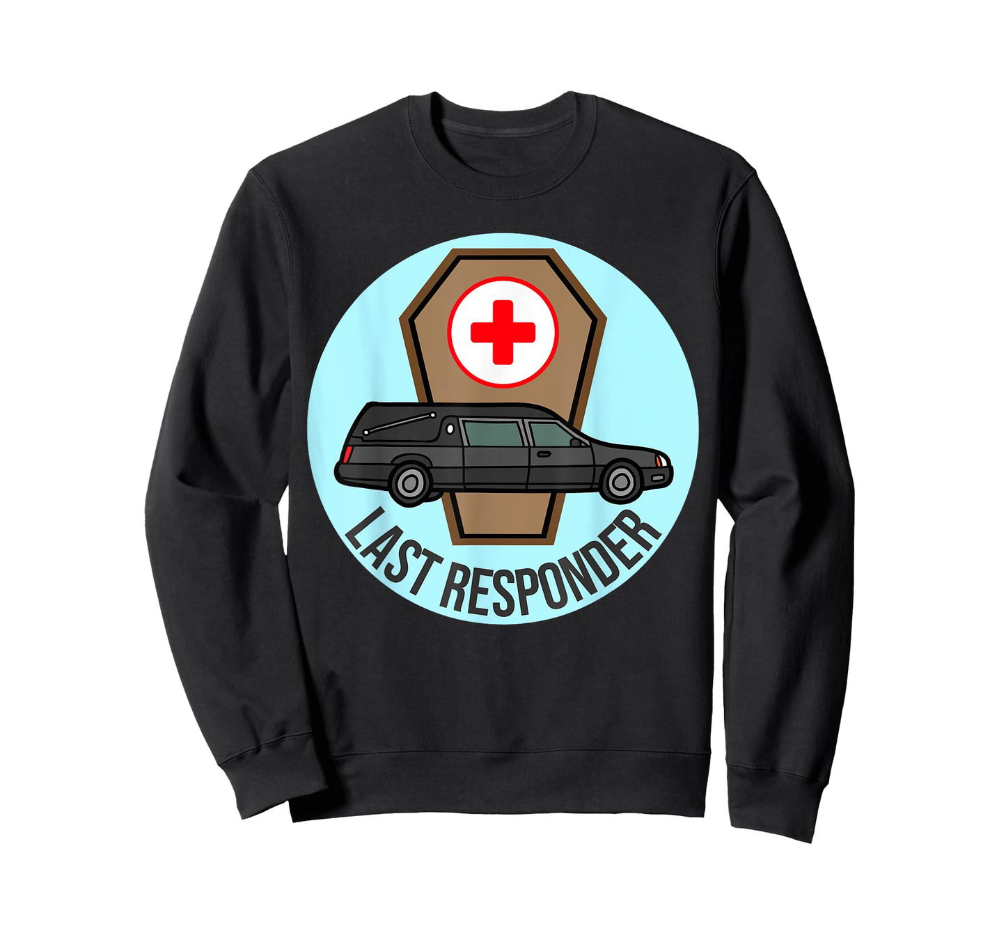 Funeral Director Humor Last Responder Hearse Design Mortuary T-Shirt