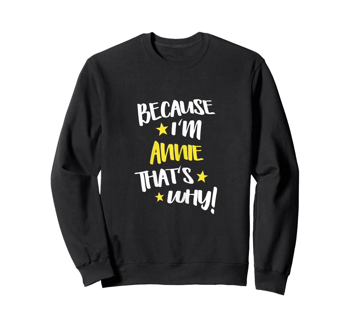 Because I'm Annie That's Why Funny Custom Name Gift T-Shirt