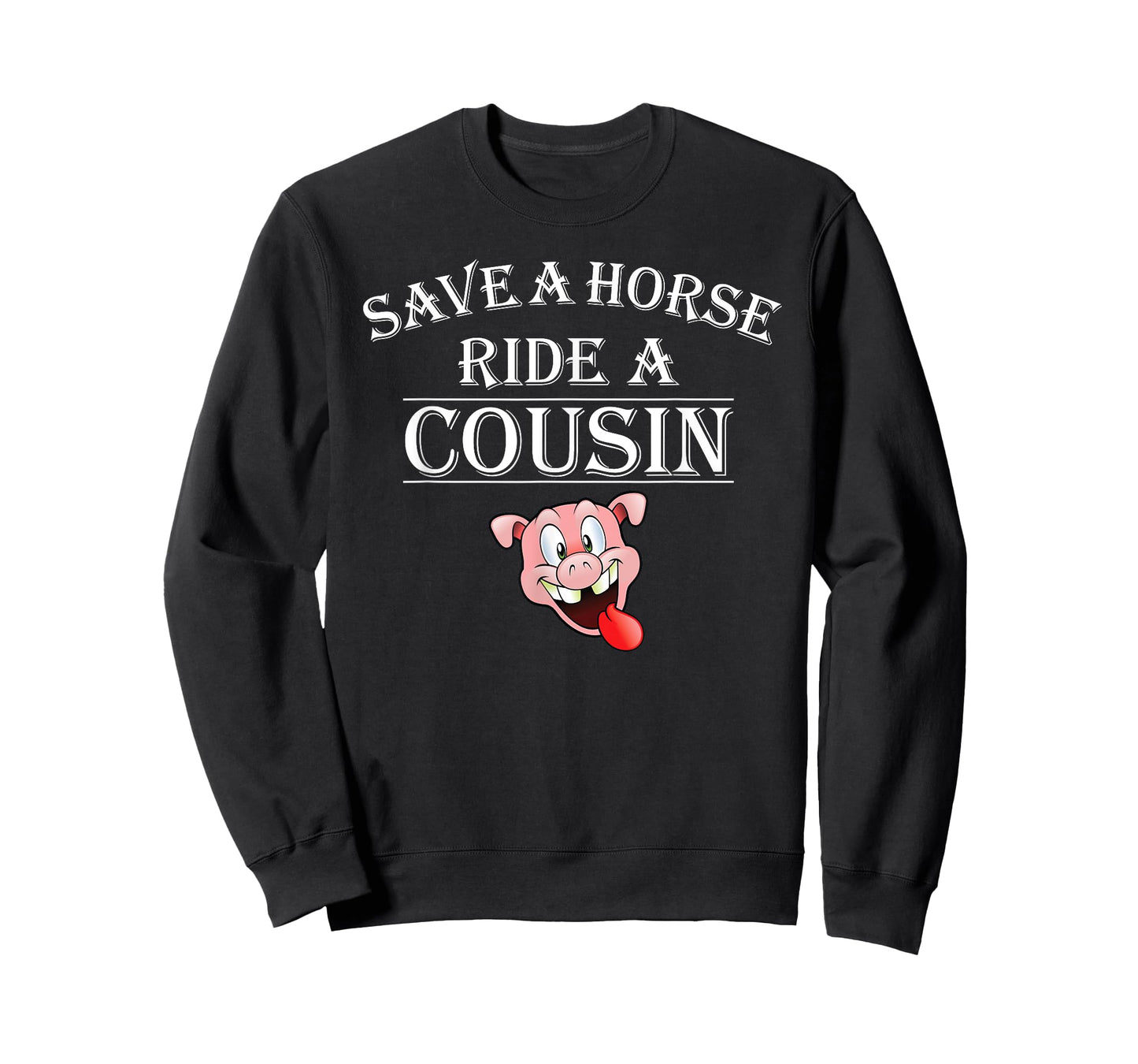 Save a Horse Ride a Cousin Hillbilly Redneck Squeal Pig T-Shirt