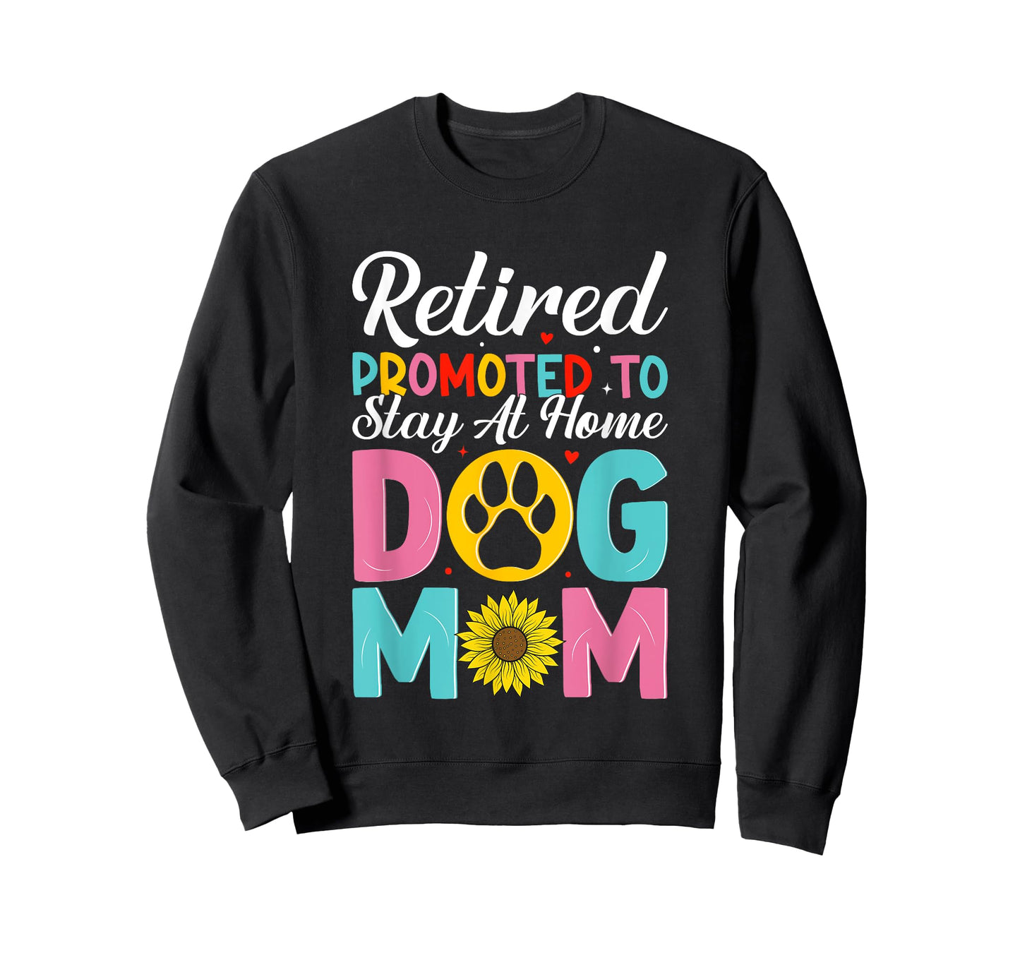 Retired Promoted To Stay At Home Dog Mom T-Shirt