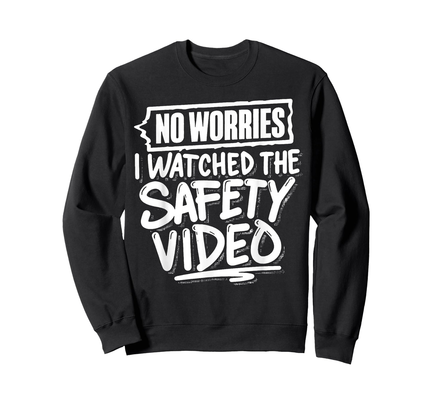 Funny No Worries I Watched The Safety Video Workplace T-Shirt