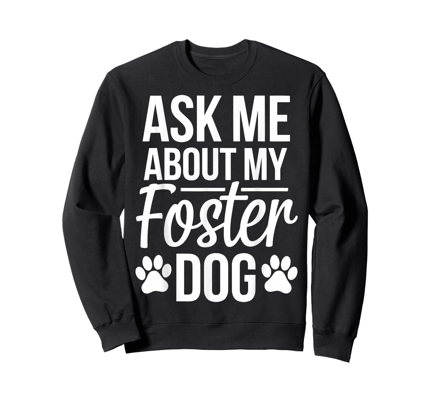 Ask Me About My Foster Dog T-Shirt