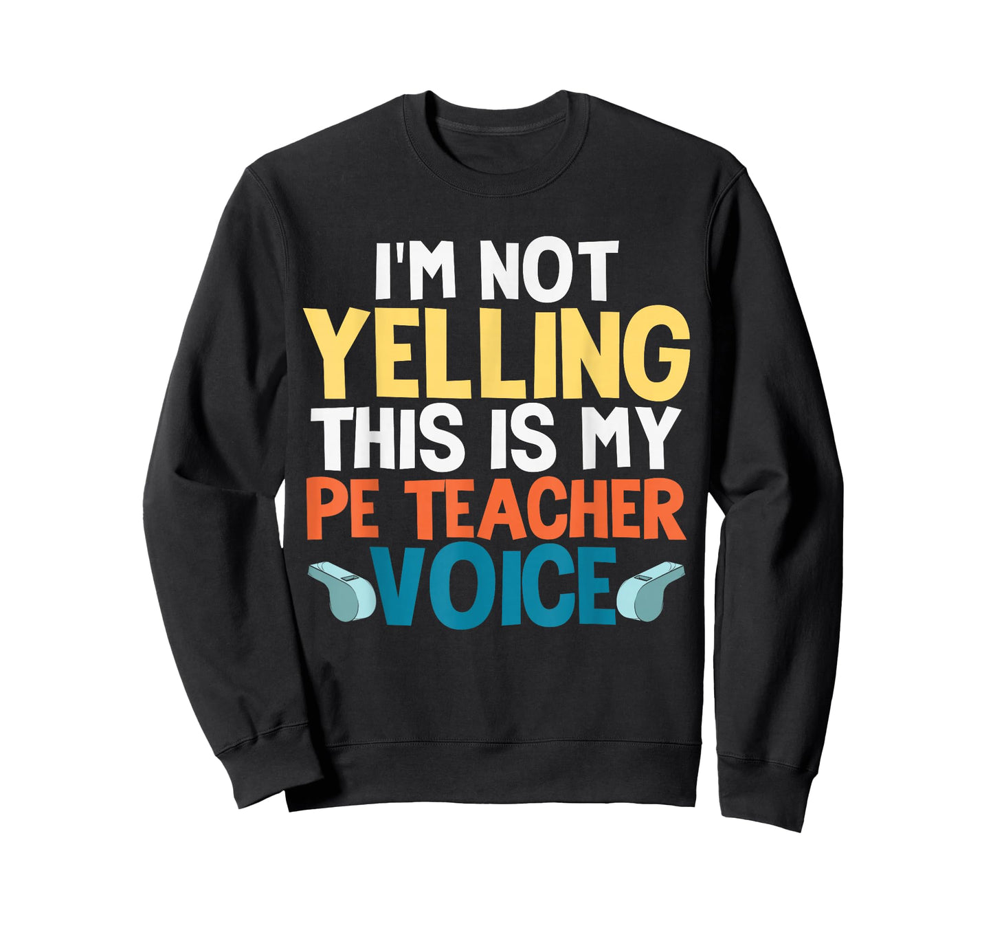 Funny I'm Not Yelling This is My PE Teacher Voice Gift T-Shirt